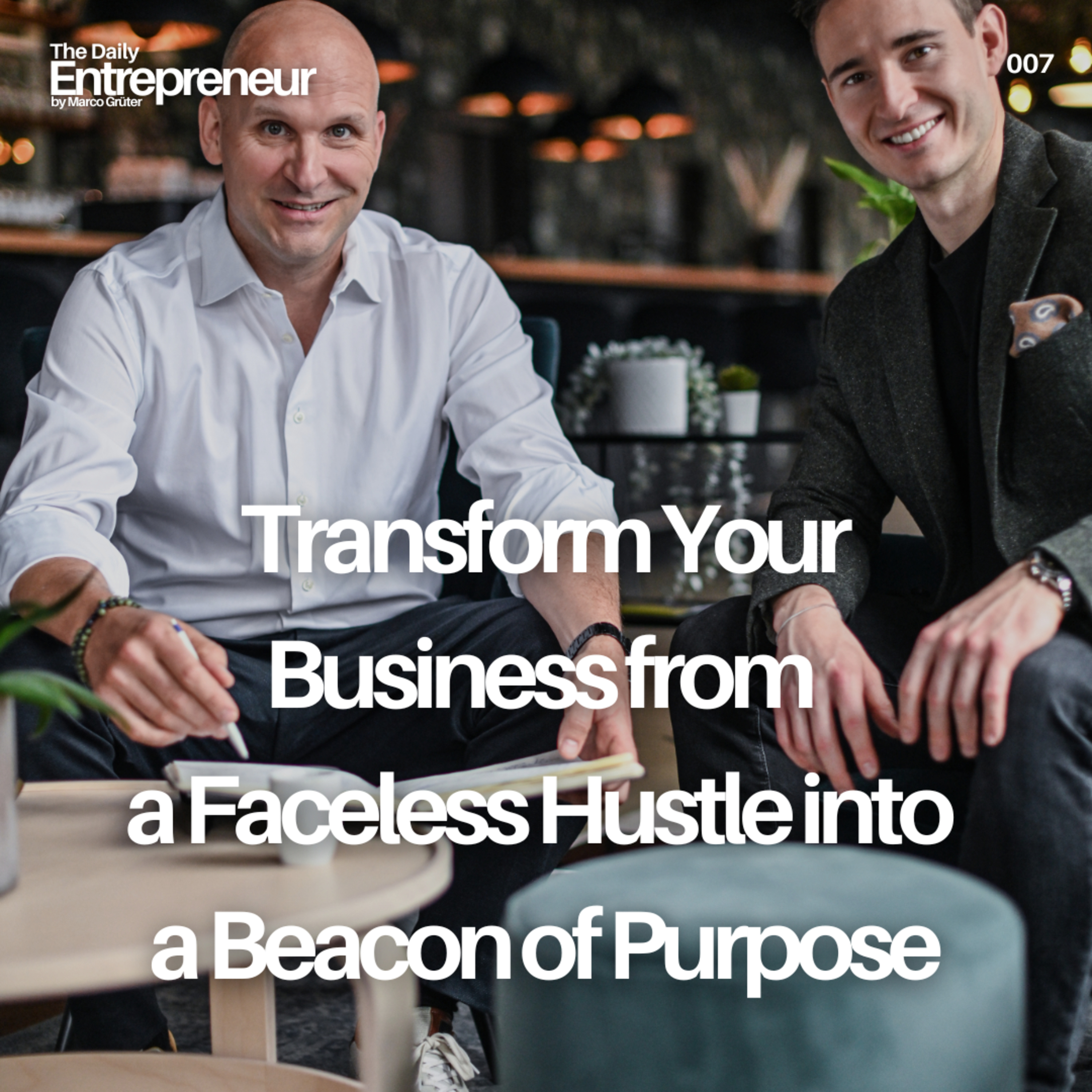 07 - Transform Your Business from a Faceless Hustle into a Beacon of Purpose episode artwork