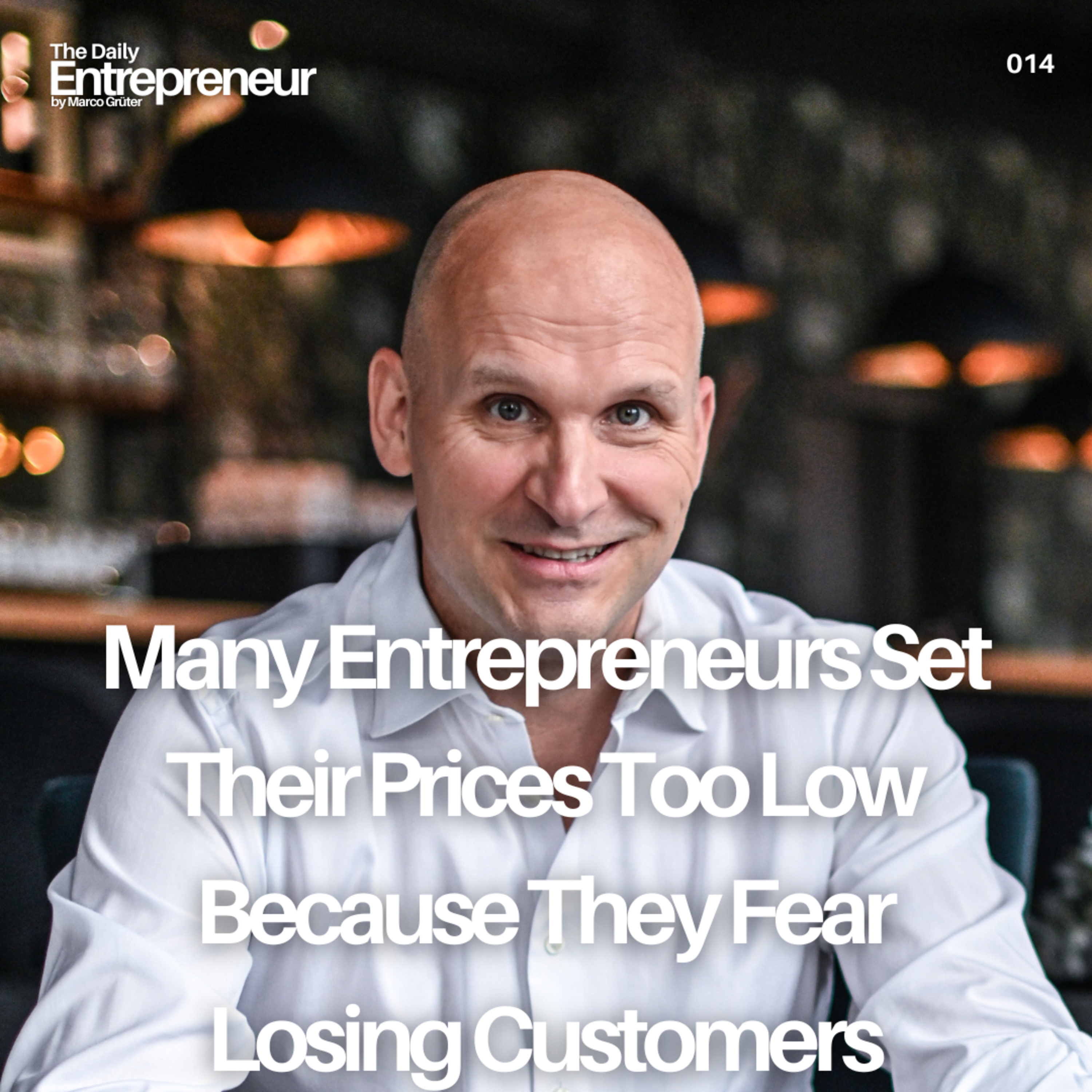 14 - Many Entrepreneurs Set Their Prices Too Low Because They Fear Losing Customers episode artwork