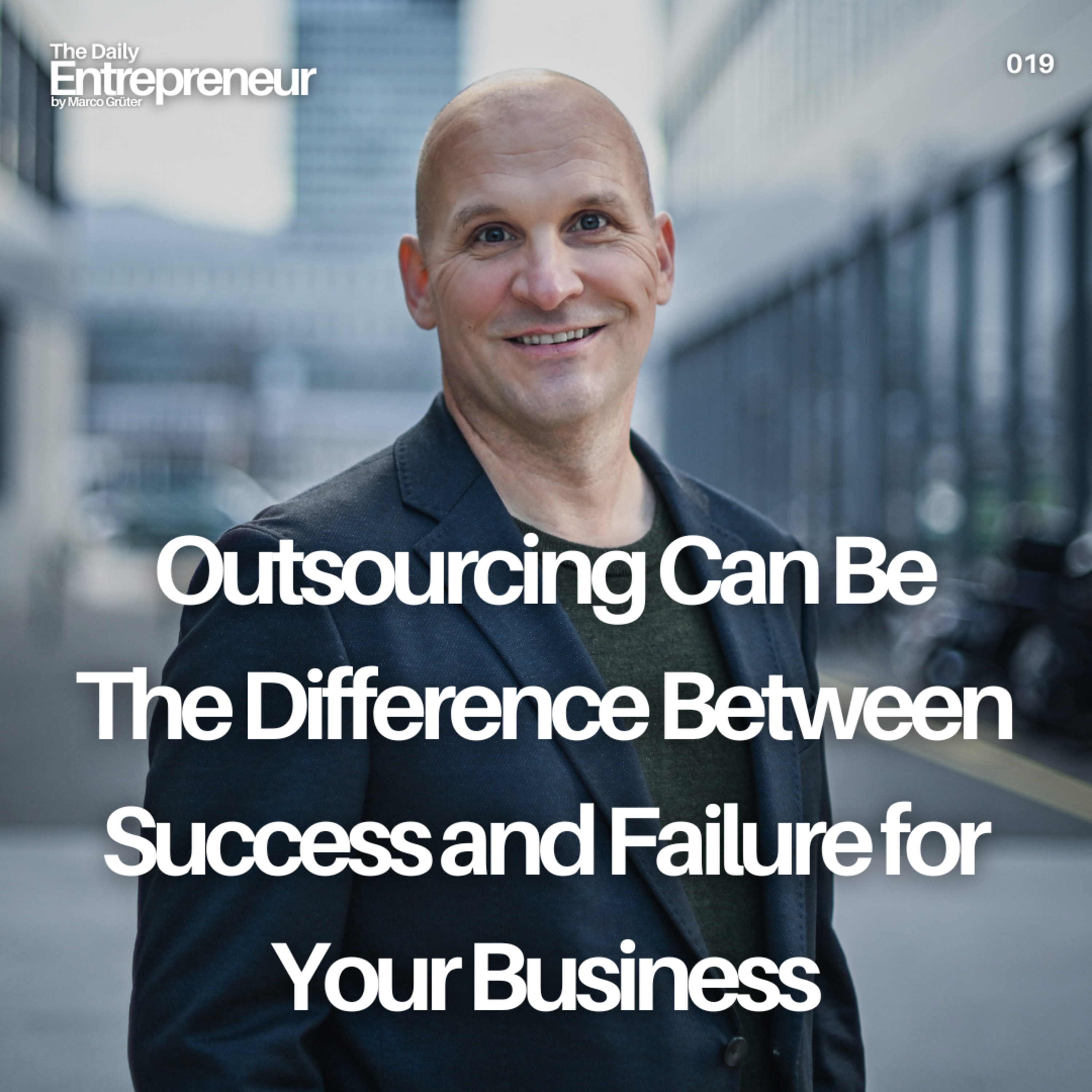 19 - Outsourcing Can Be The Difference Between Success and Failure for Your Business