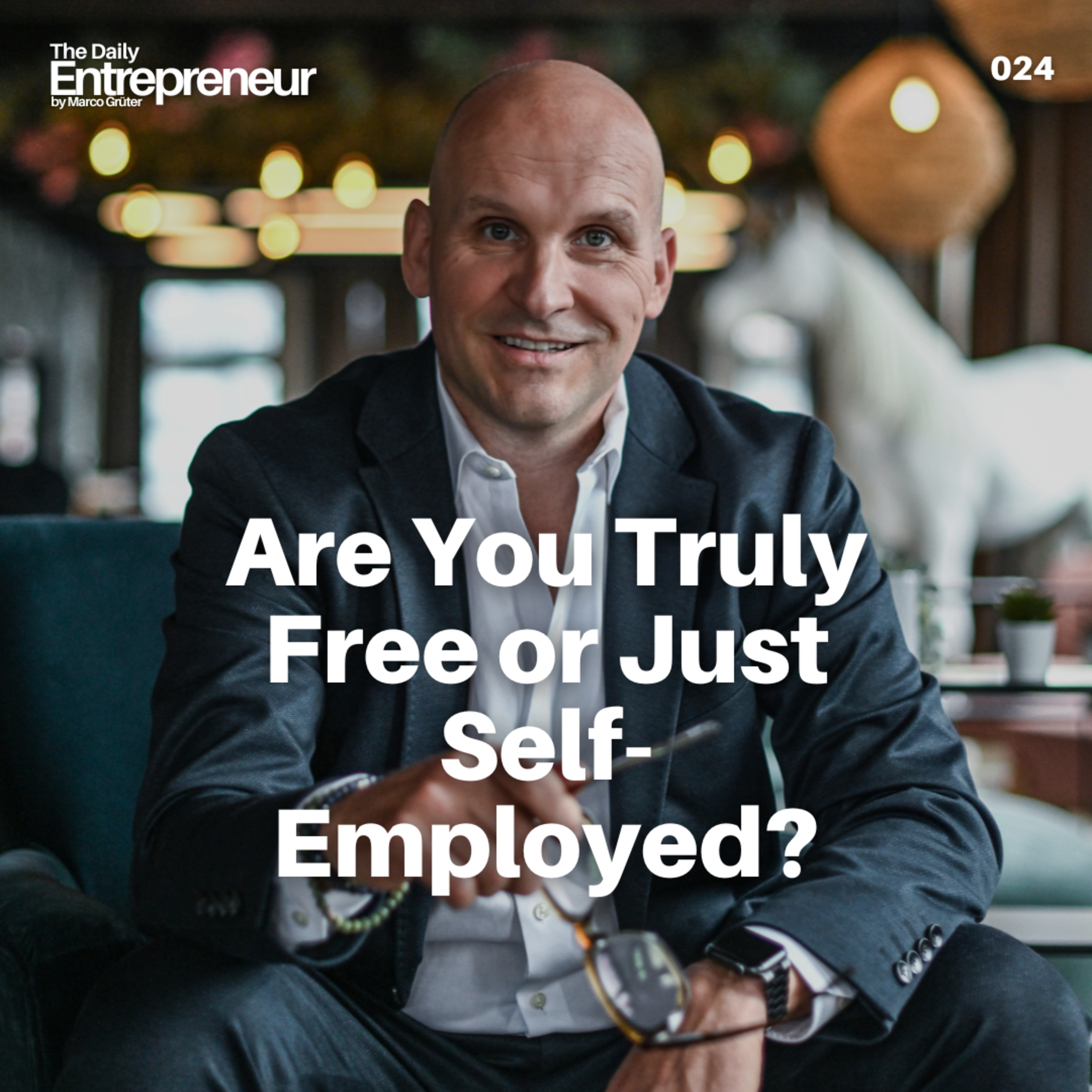 24 - Are You Truly Free or Just Self-Employed? episode artwork