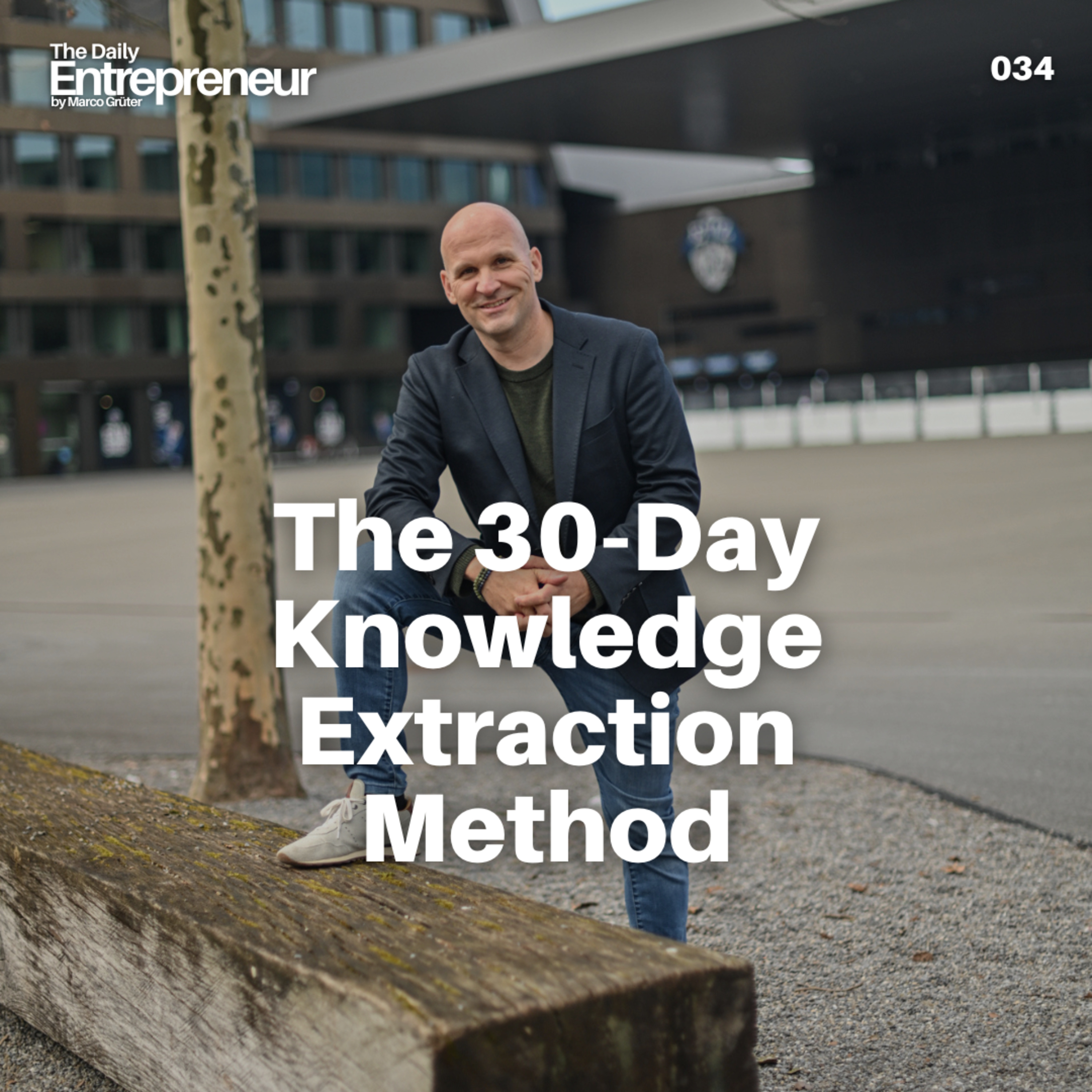 34 - The 30-Day Knowledge Extraction Method episode artwork