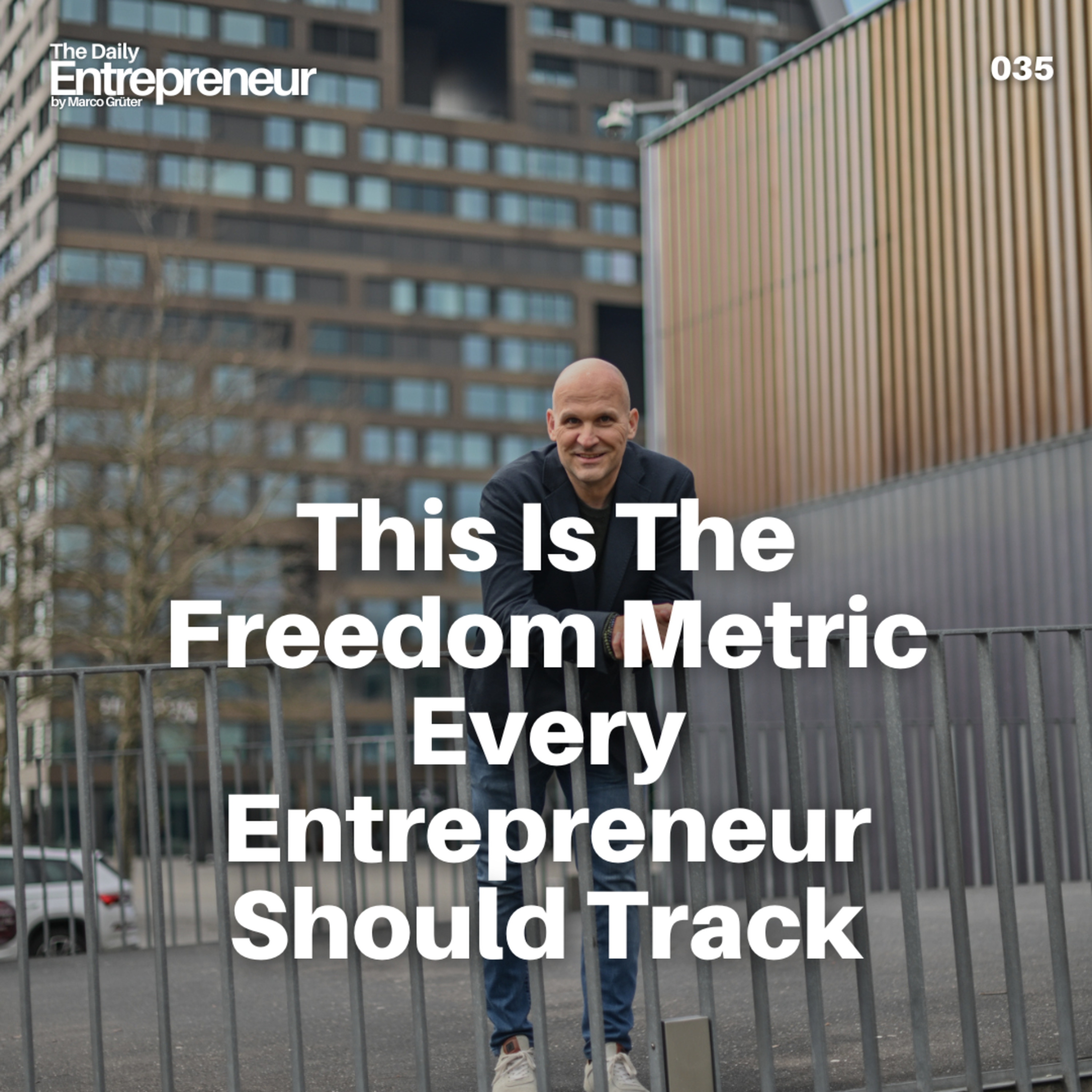 35 - This Is The Freedom Metric Every Entrepreneur Should Track episode artwork