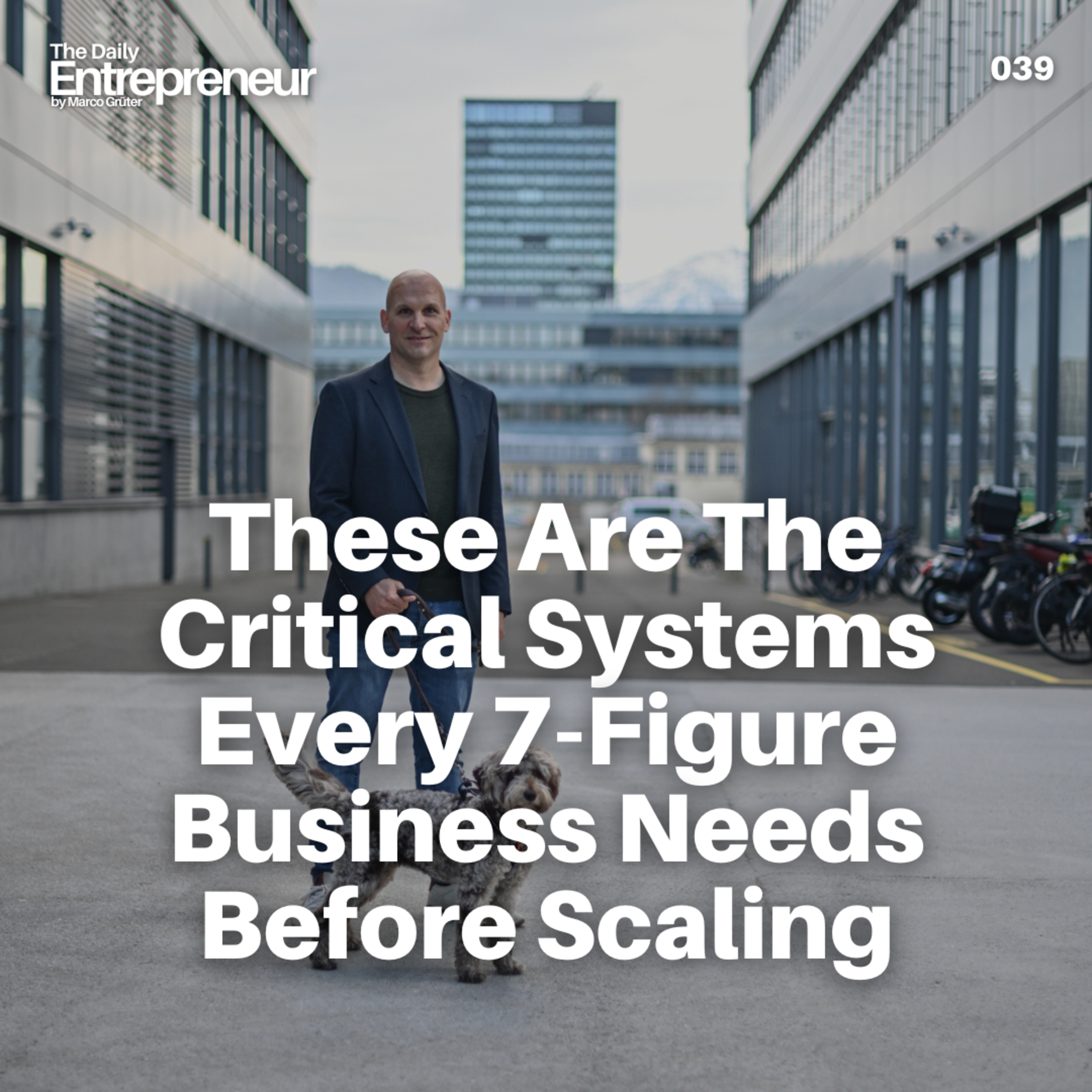39 - These are The Critical Systems Every 7-Figure Business Needs Before Scaling episode artwork
