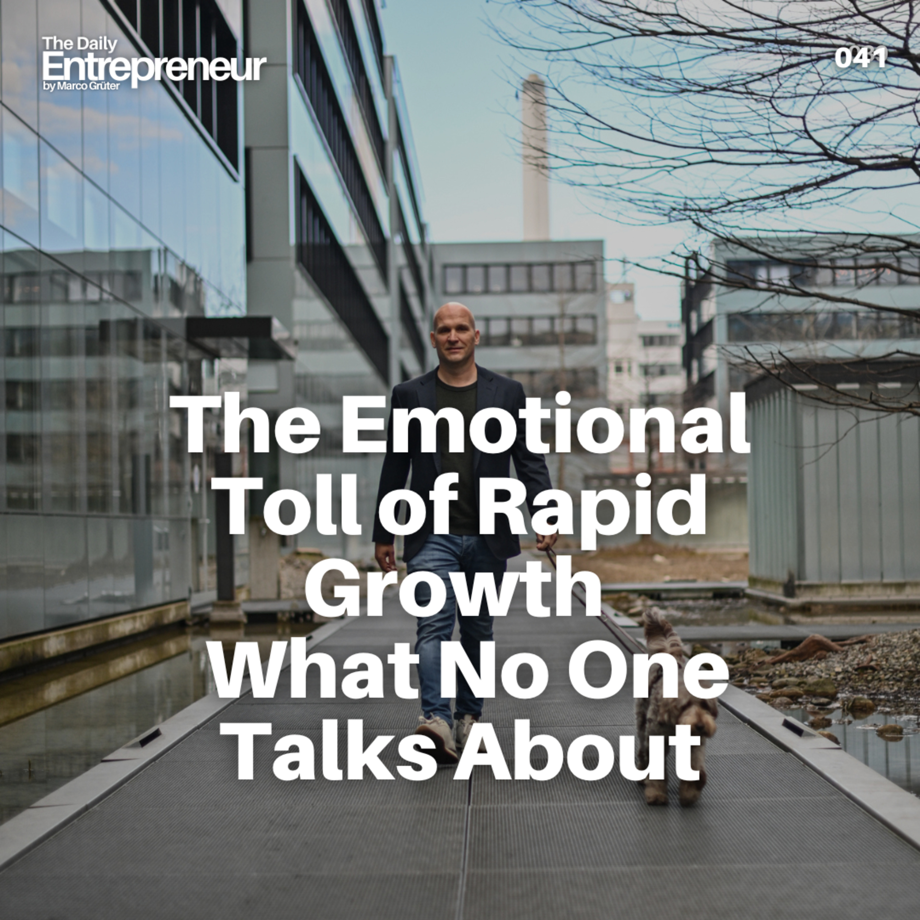 41 - The Emotional Toll of Rapid Growth - What No One Talks About episode artwork