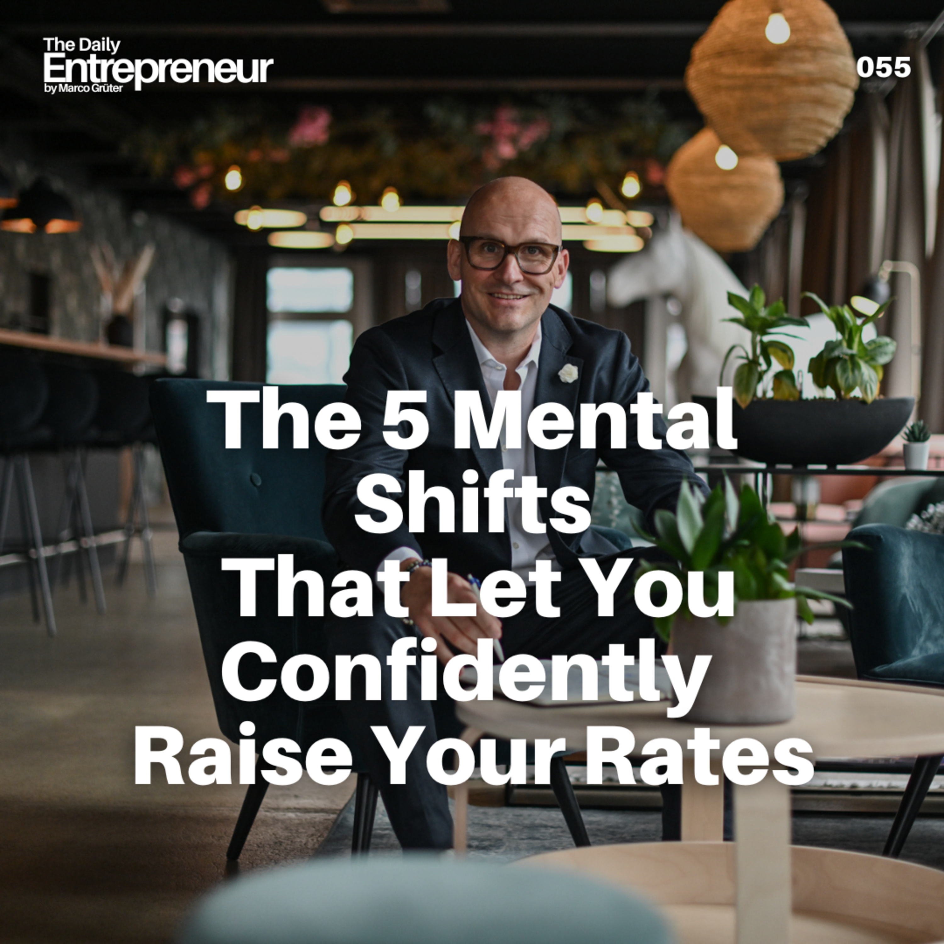 55 - The 5 Mental Shifts That Let You Confidently Raise Your Rates episode artwork