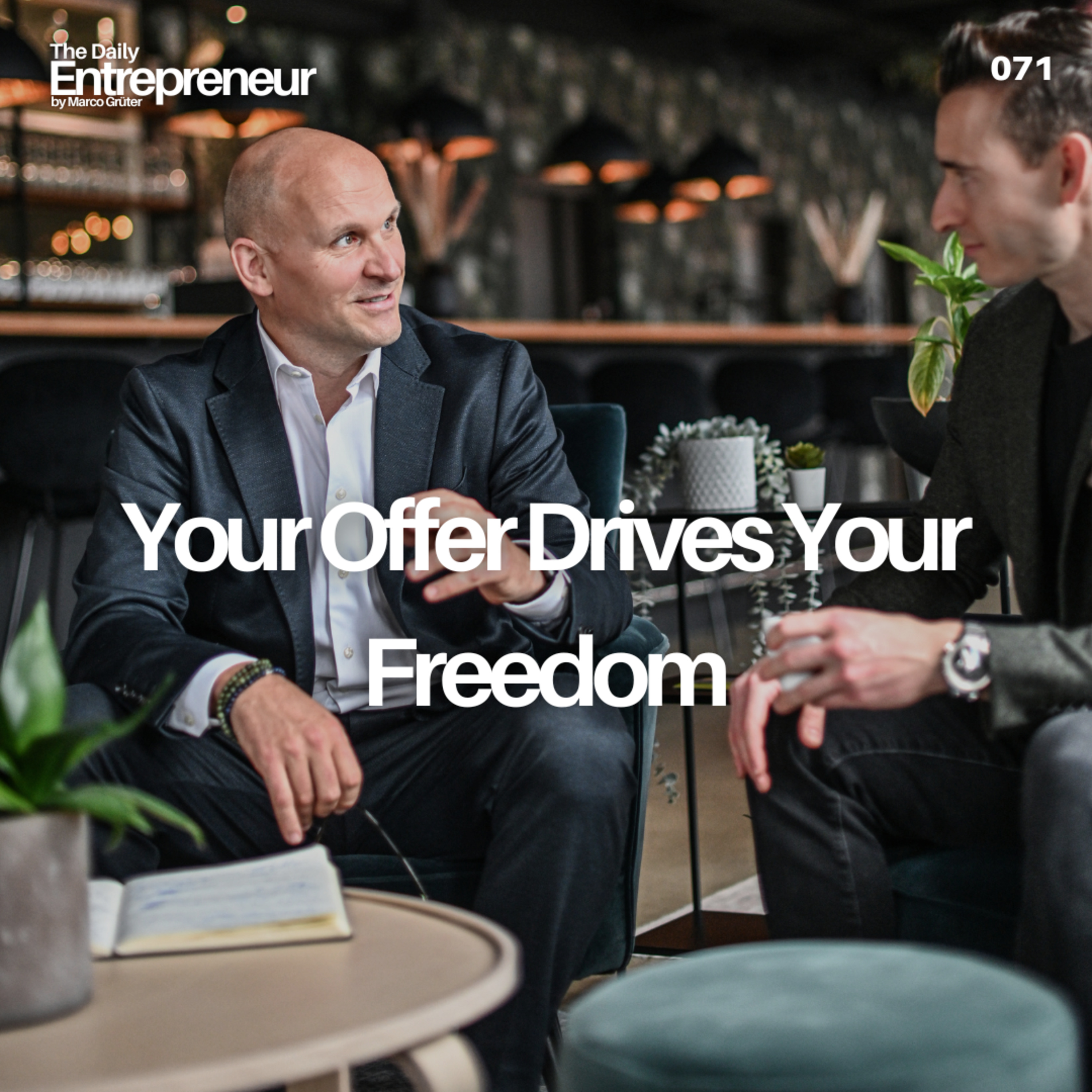 71 - Your Offer Drives Your Freedom episode artwork