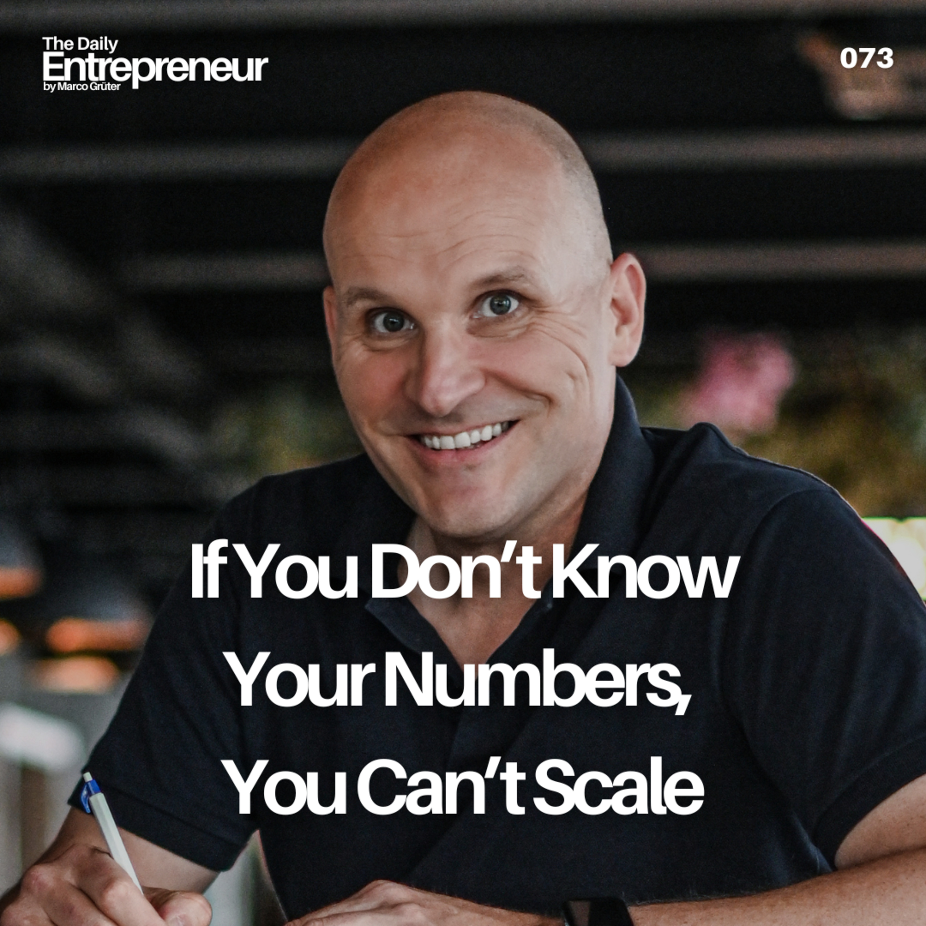 73 - If You Don’t Know Your Numbers, You Can’t Scale episode artwork