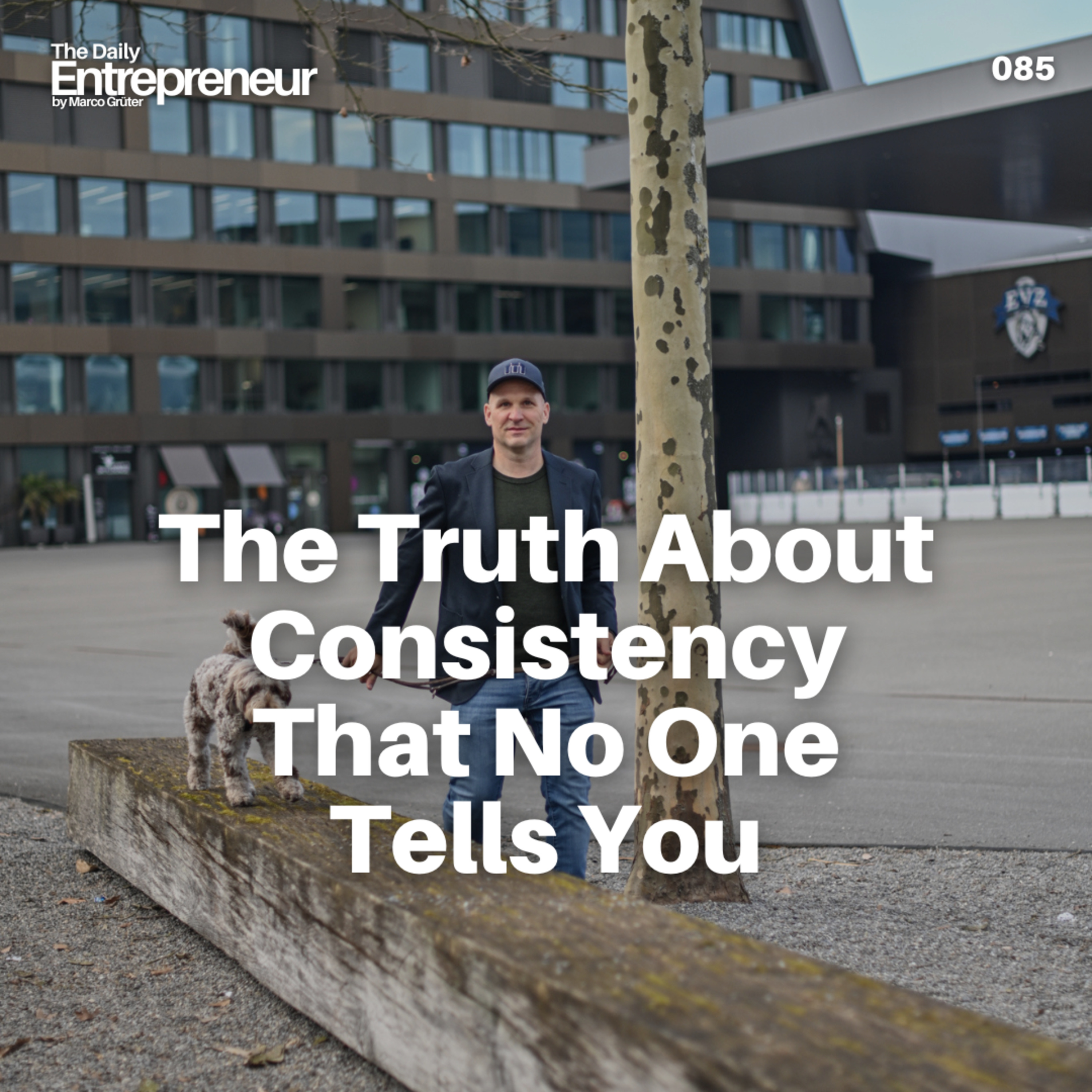 85 - The Truth About Consistency That No One Tells You episode artwork
