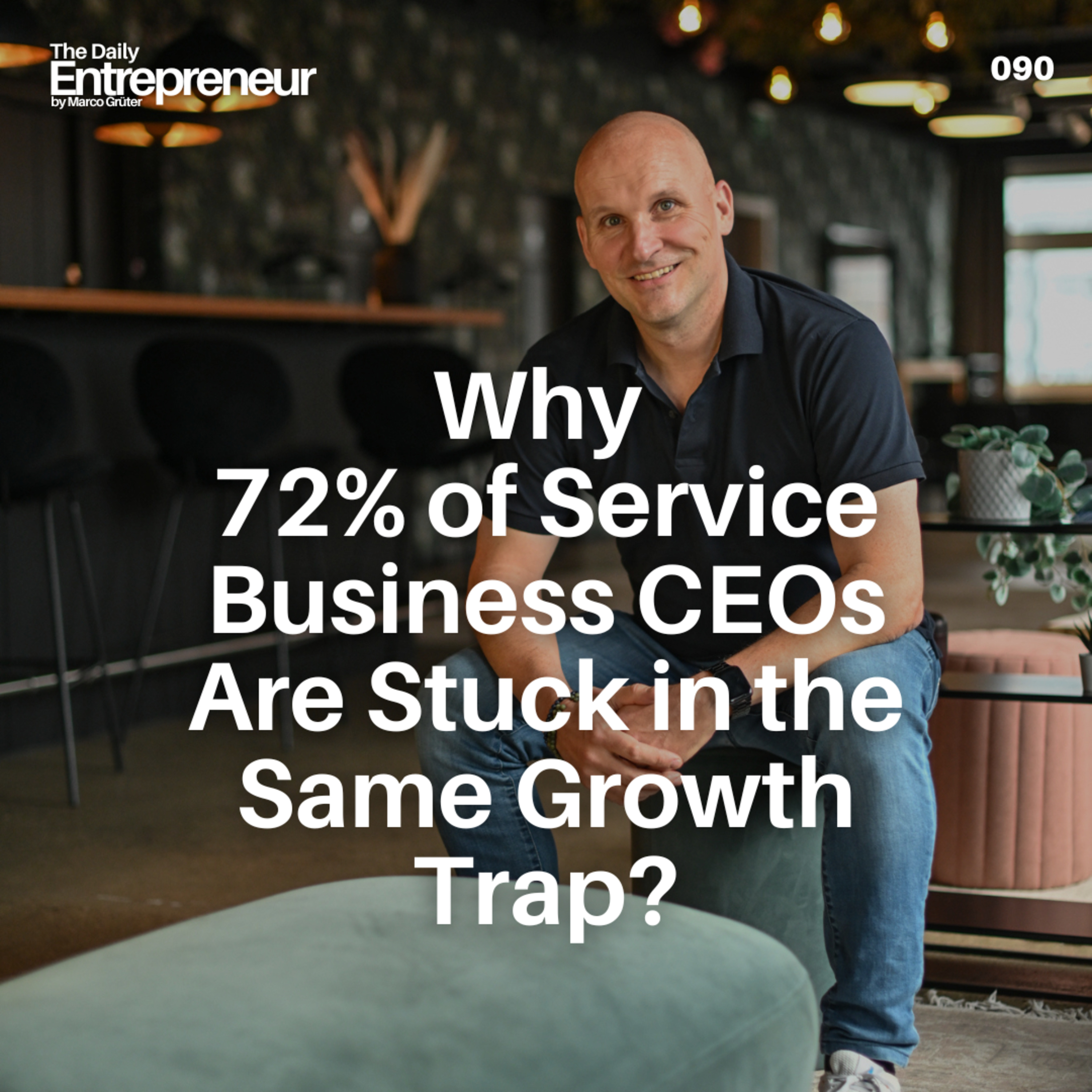 90 - Why 72% of Service Business CEOs Are Stuck in the Same Growth Trap? episode artwork