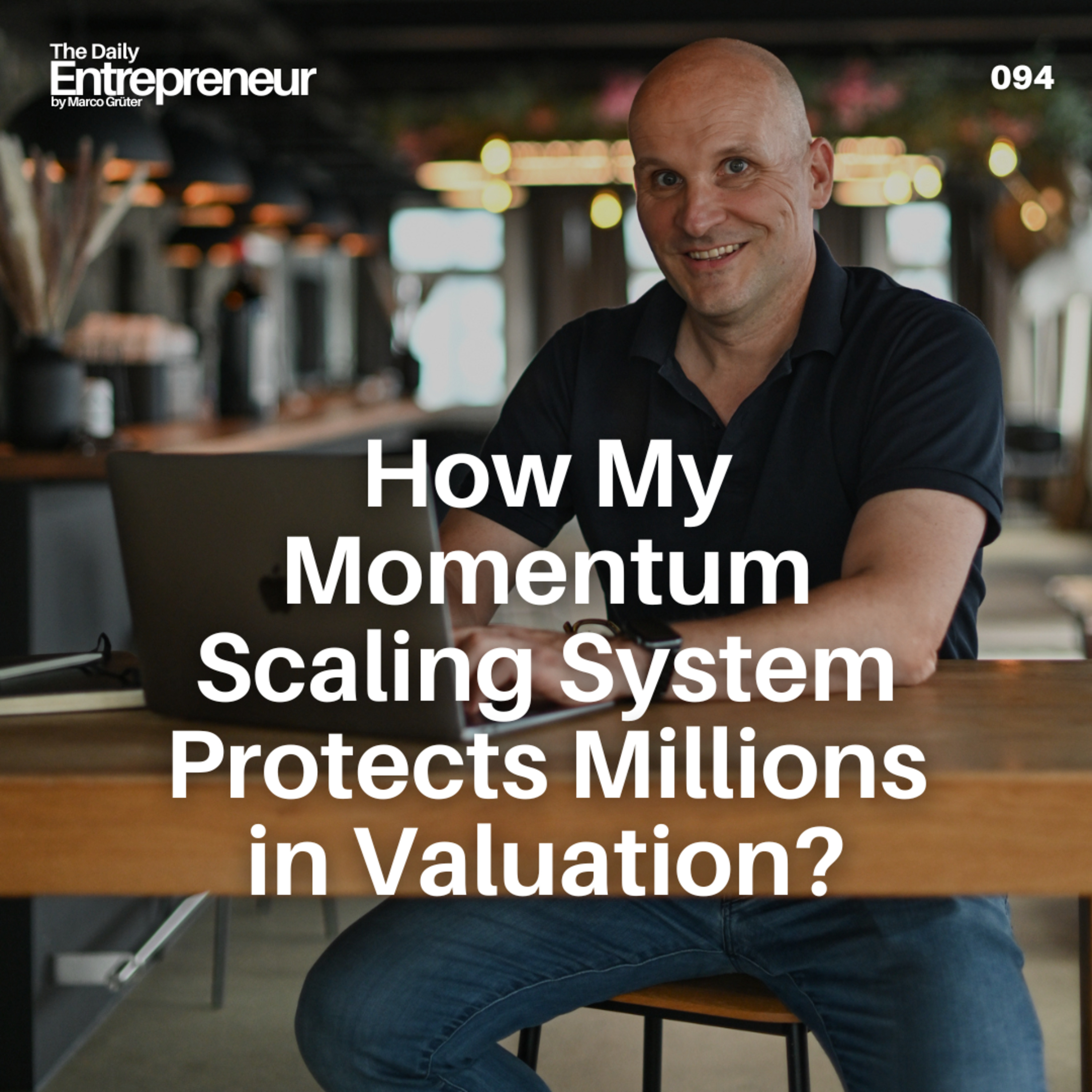 94 - How My Momentum Scaling System Protects Millions in Valuation? episode artwork