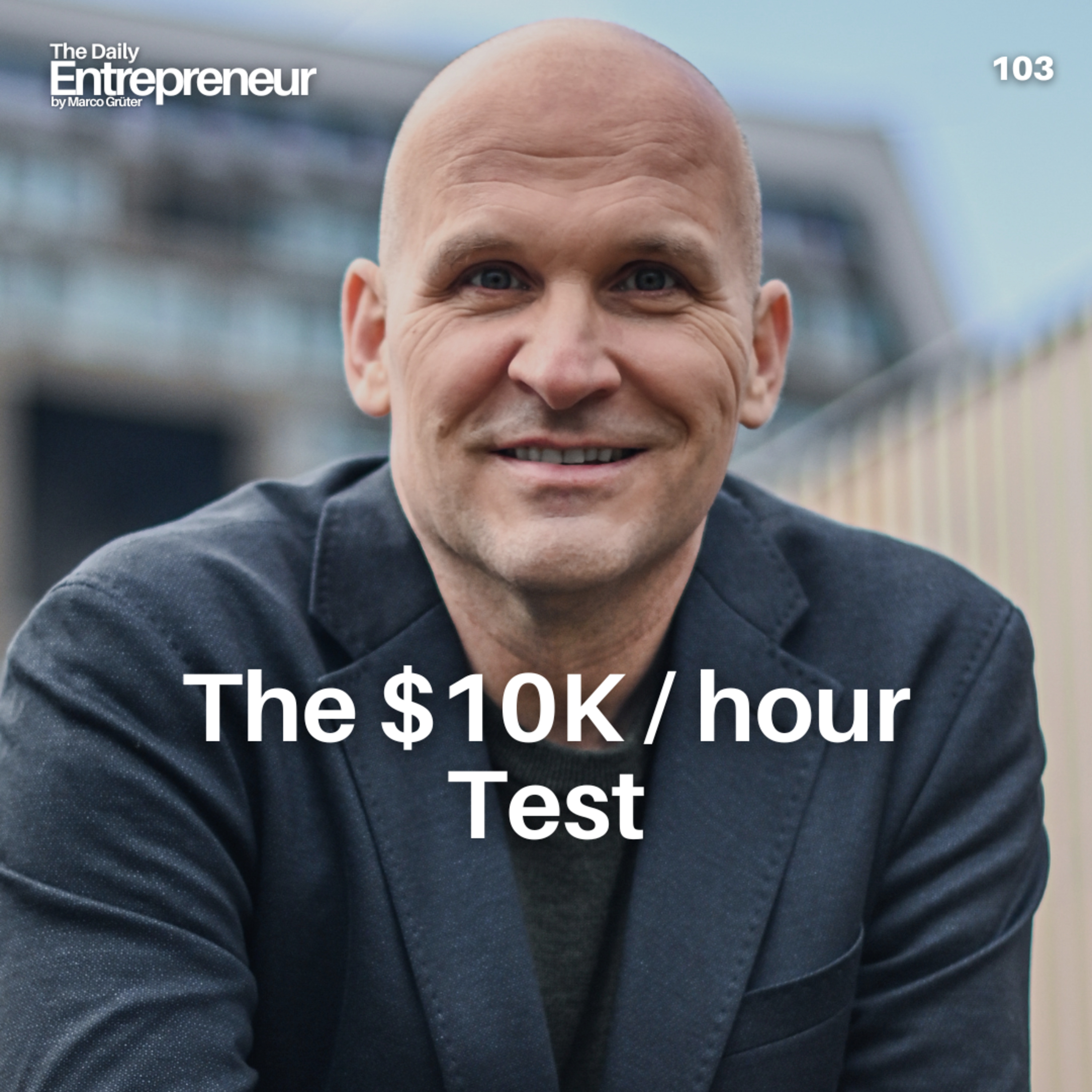 103 -The $10K / hour Test episode artwork