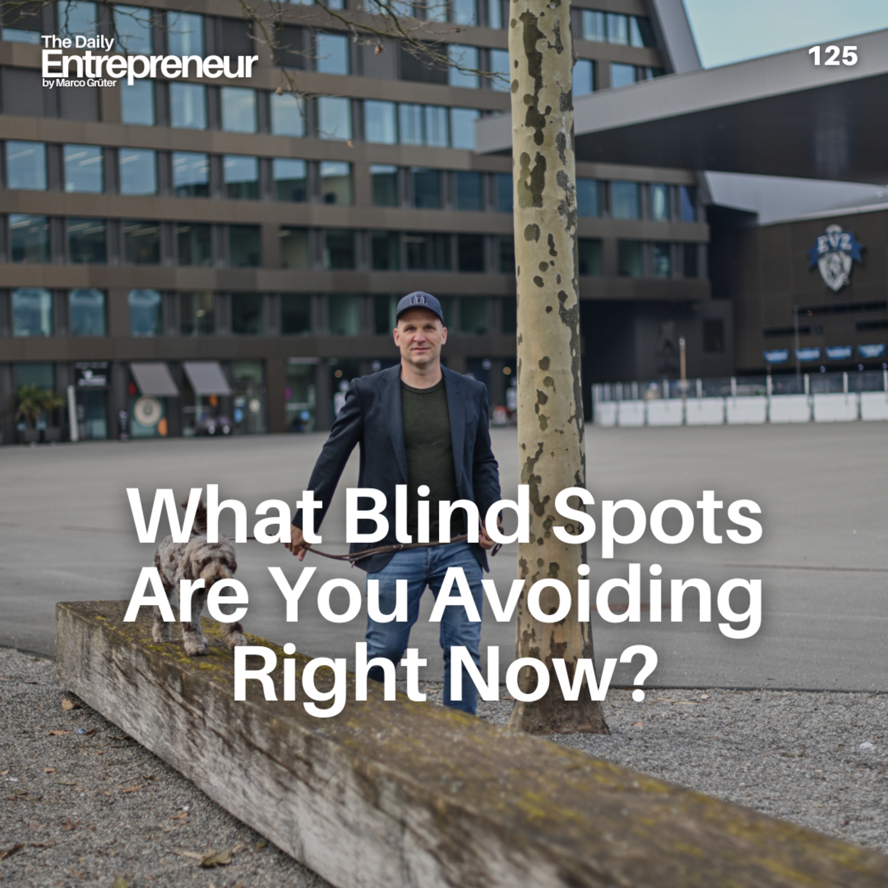 125 - What Blind Spots Are You Avoiding Right Now?