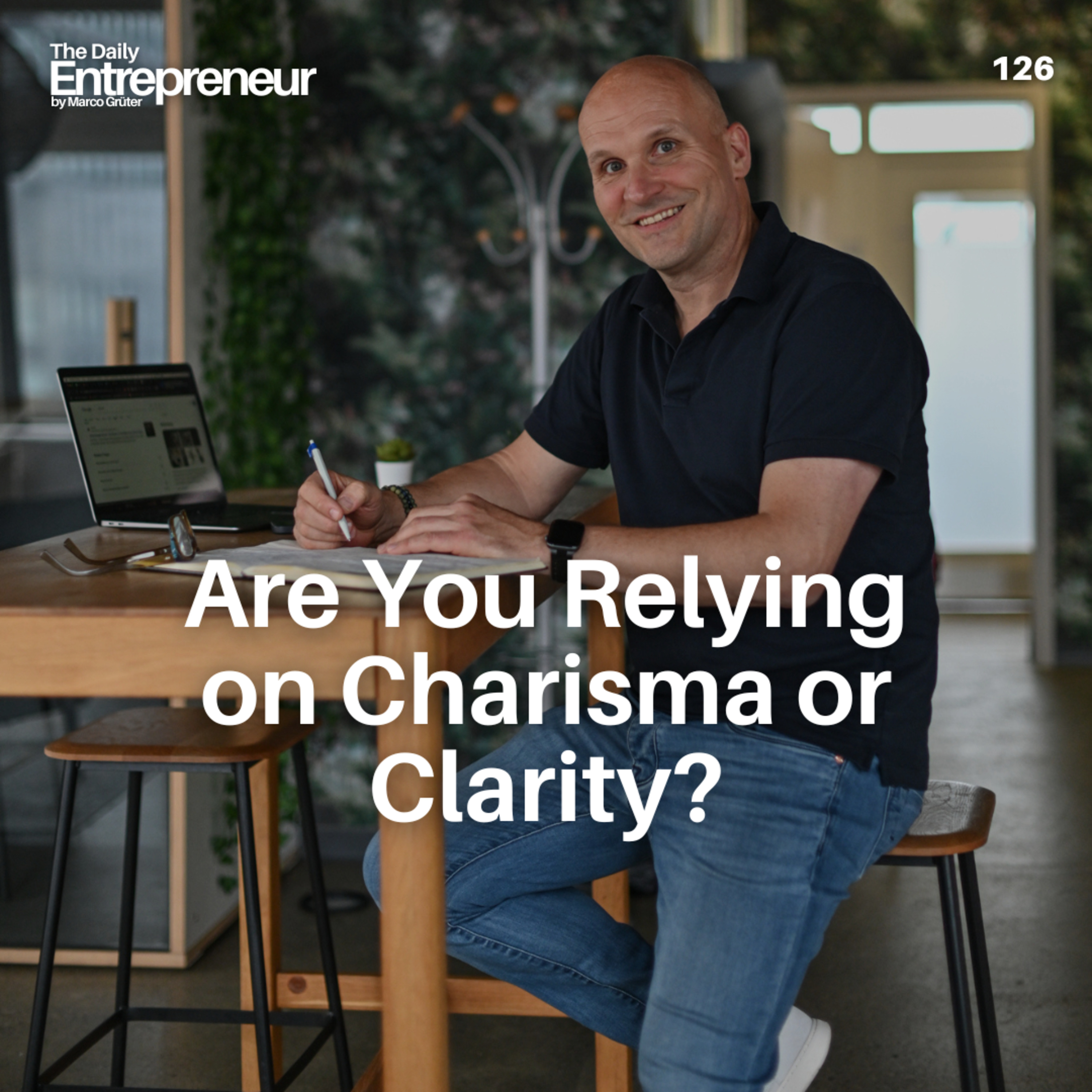 126 - Are You Relying on Charisma or Clarity? episode artwork