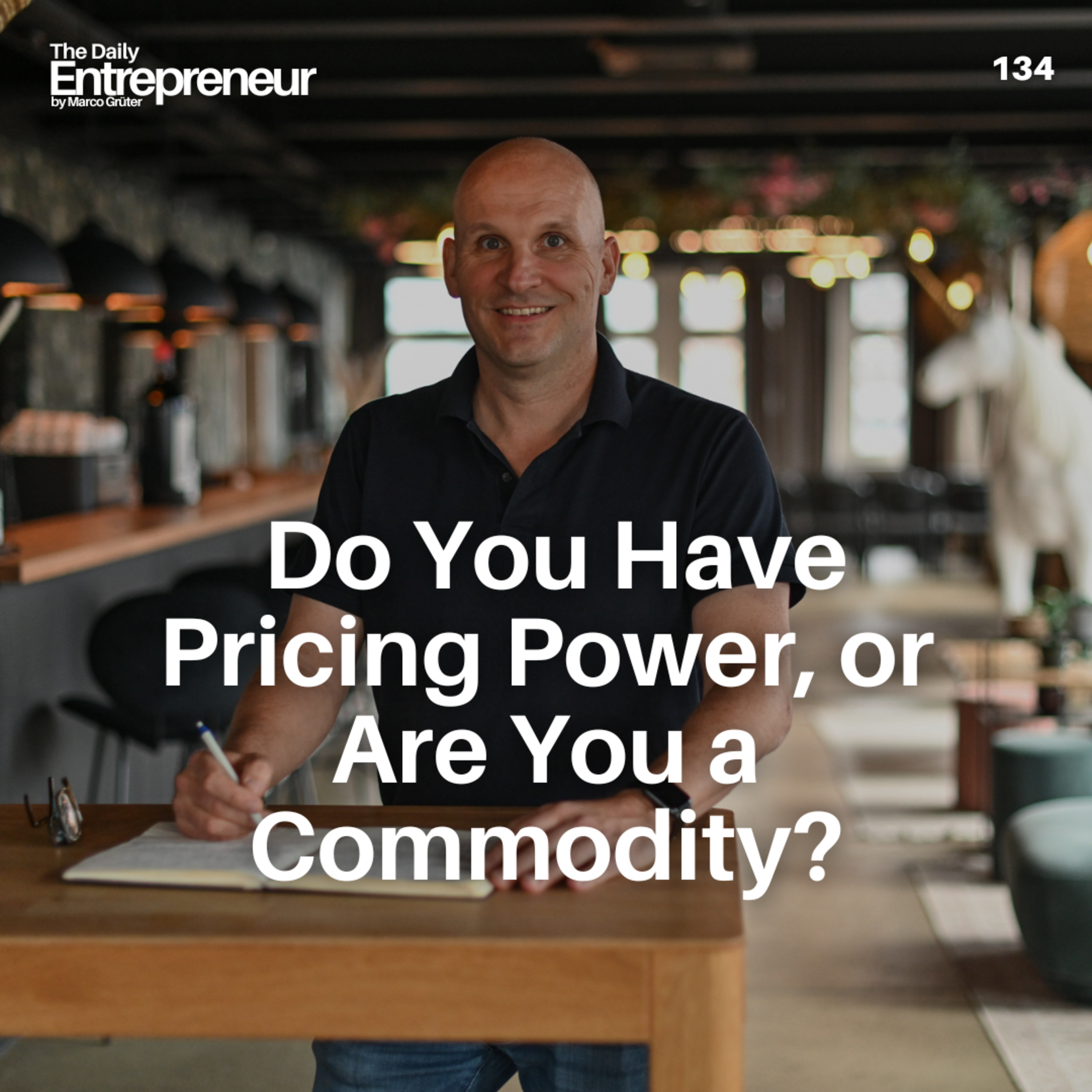 134 -  Do You Have Pricing Power, or Are You a Commodity? episode artwork