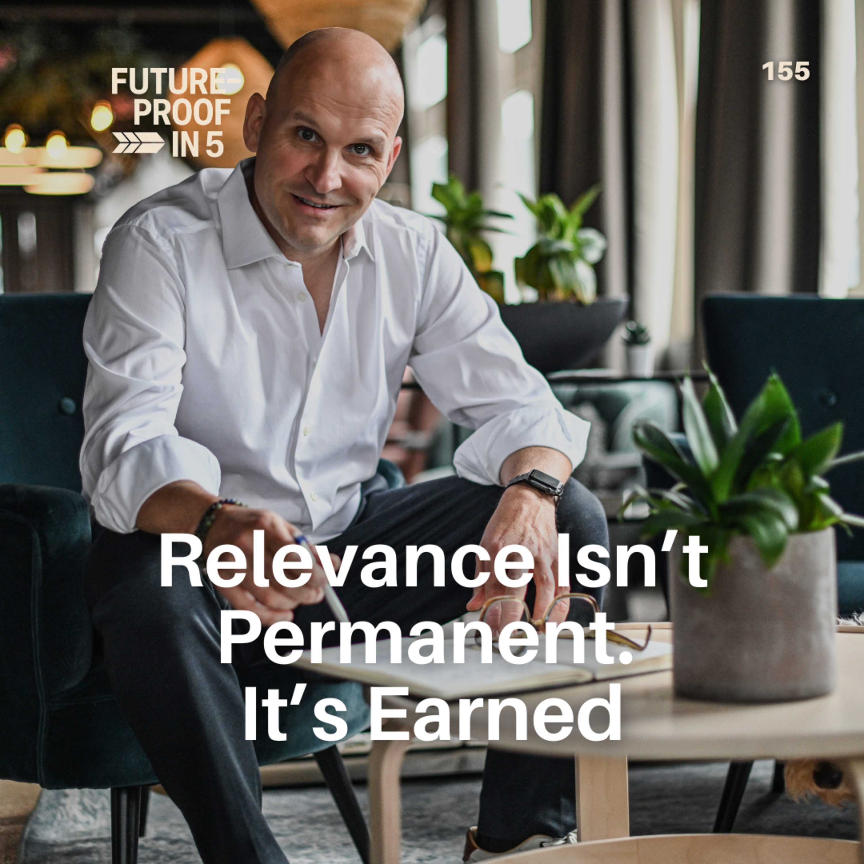 155 - Relevance Isn’t Permanent. It’s Earned episode artwork
