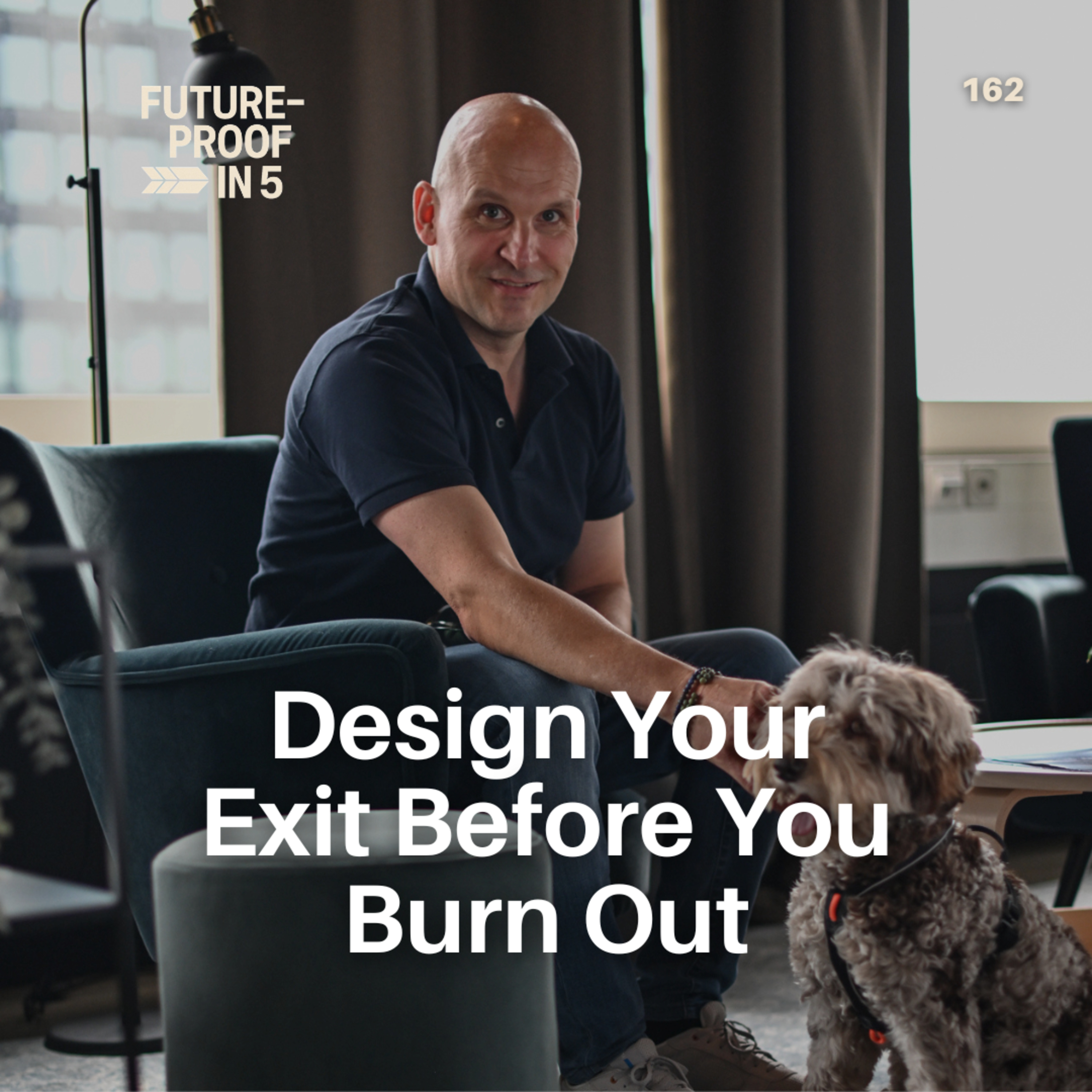 162 - Design Your Exit Before You Burn Out episode artwork