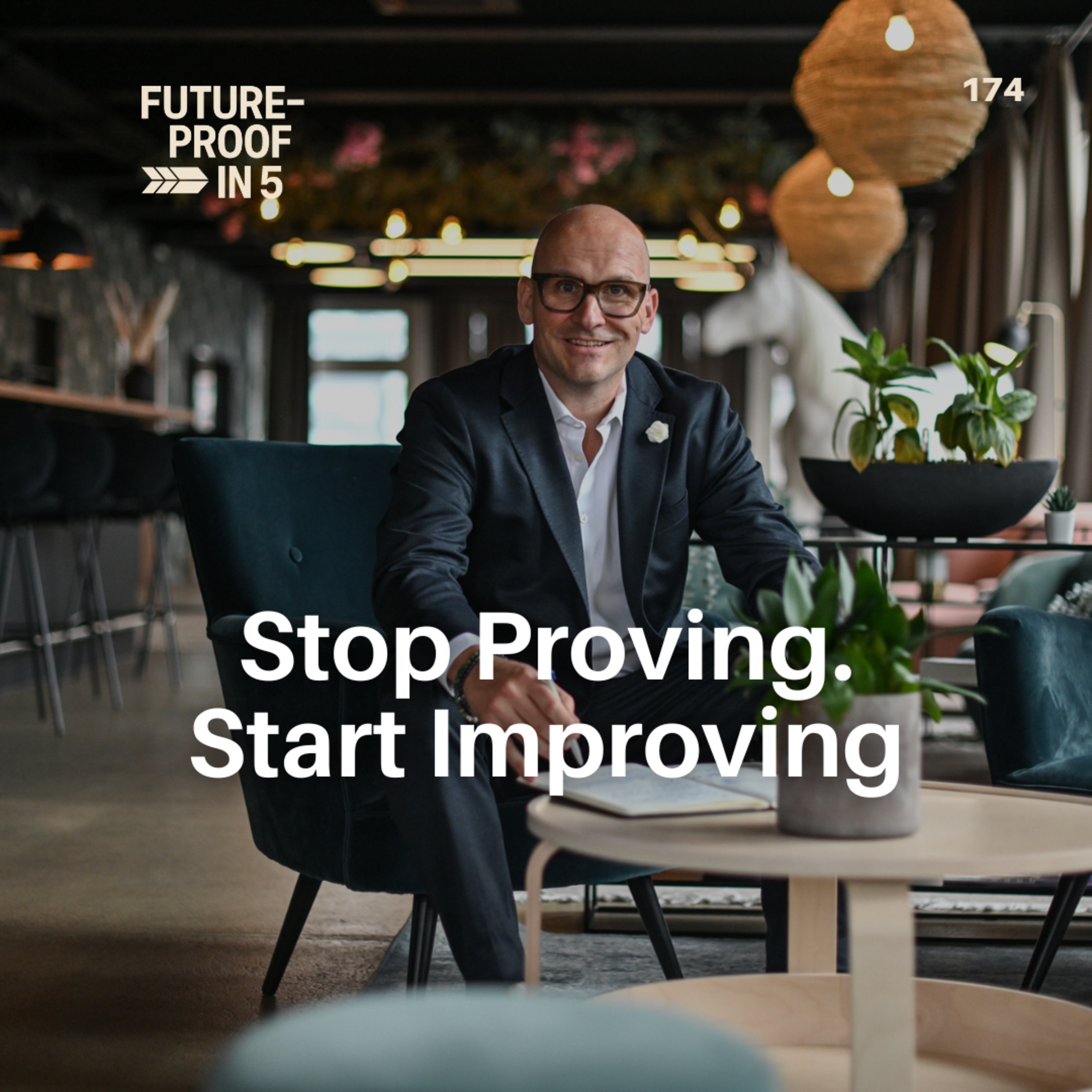 174 - Stop Proving. Start Improving episode artwork