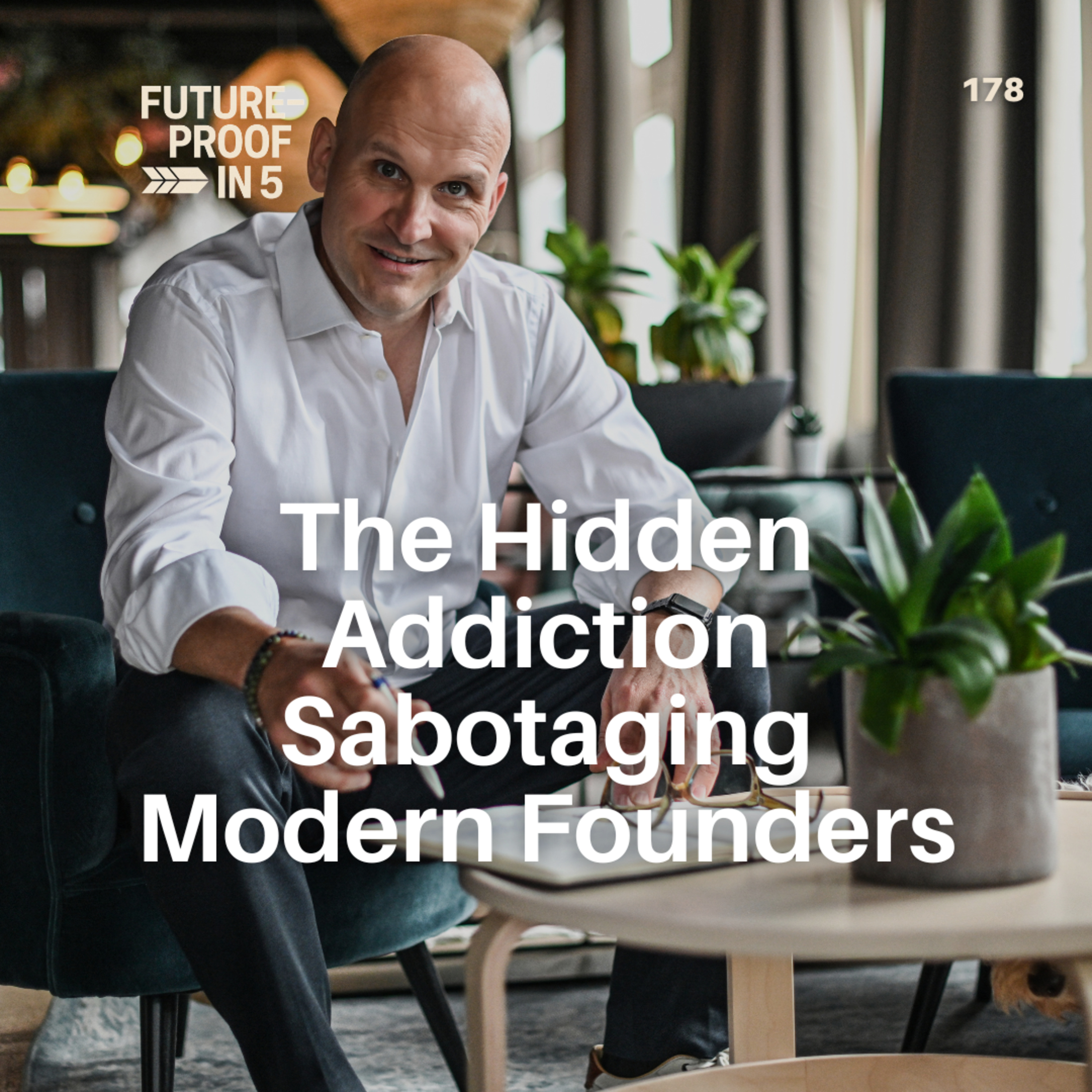 178 - The Hidden Addiction Sabotaging Modern Founders episode artwork