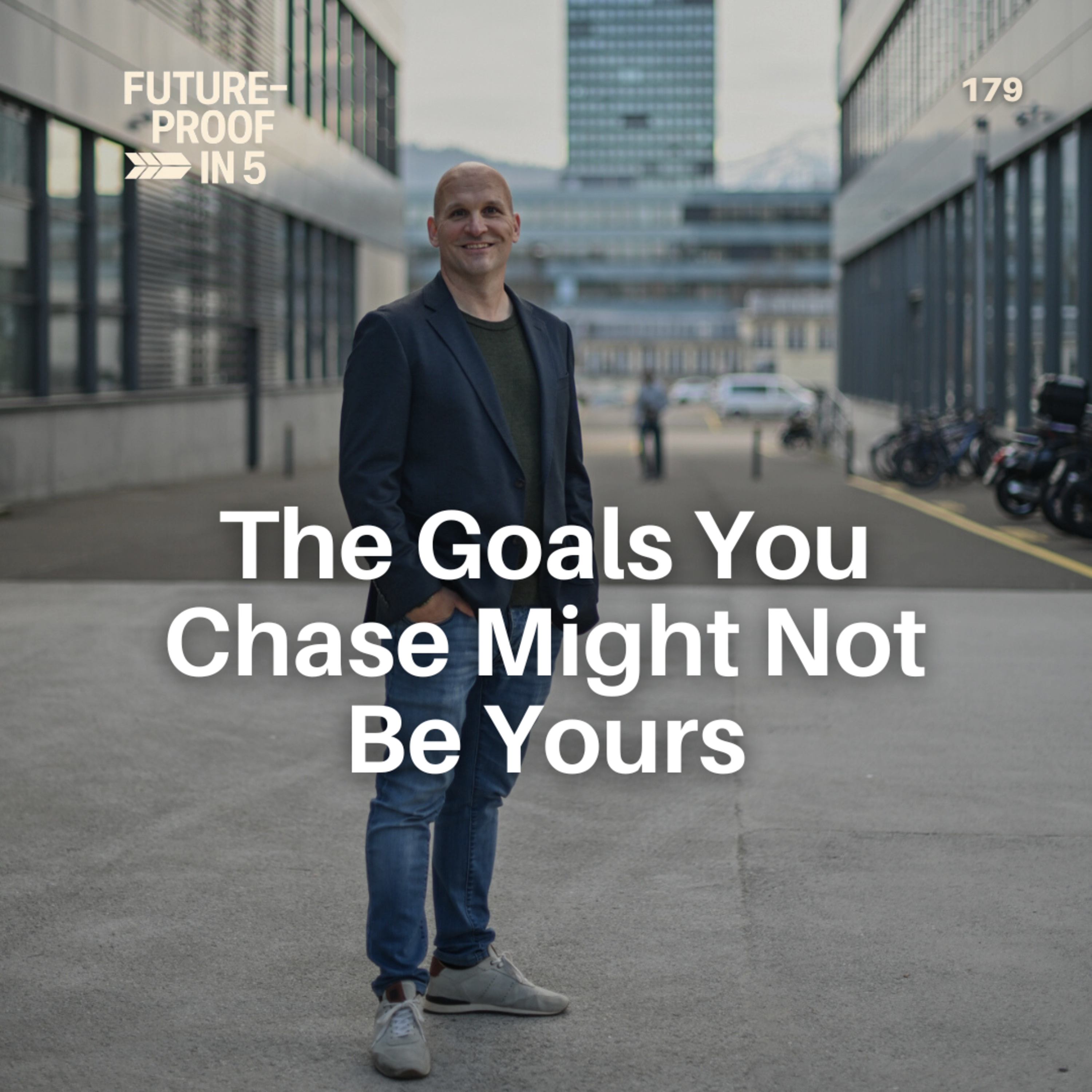 179 - The Goals You Chase Might Not Be Yours episode artwork