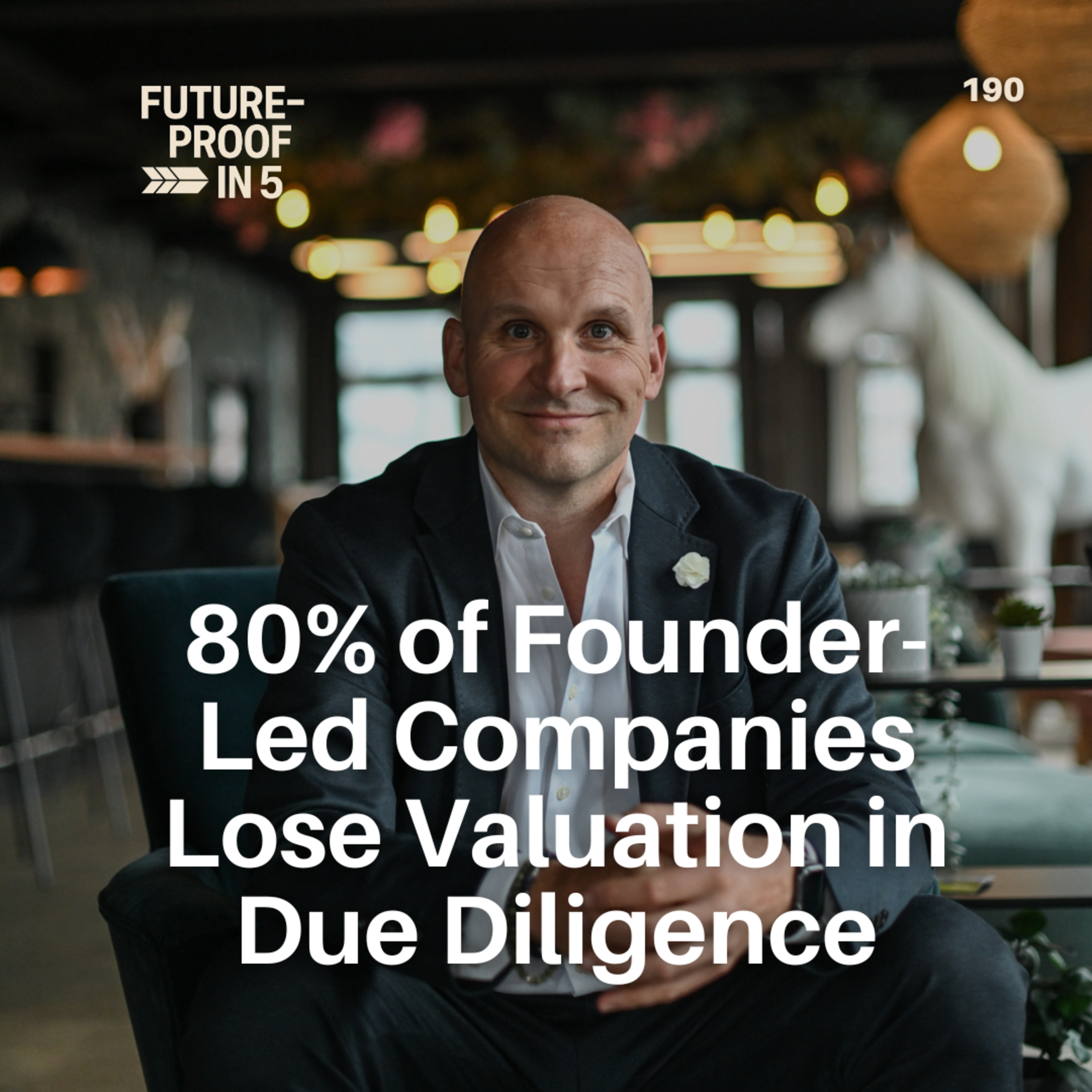 190 - 80% of Founder-Led Companies Lose Valuation in Due Diligence episode artwork