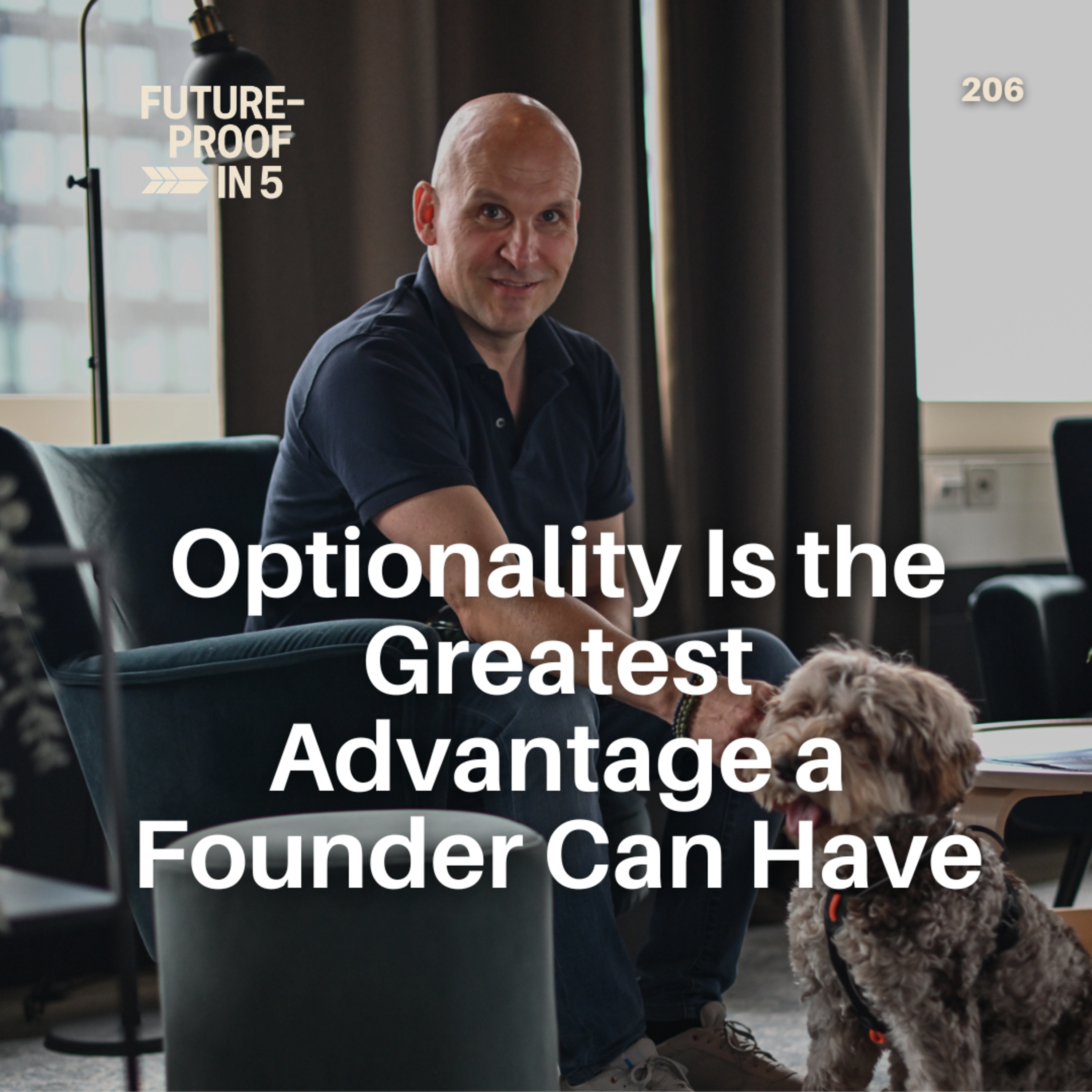 206 - Optionality Is the Greatest Advantage a Founder Can Have episode artwork