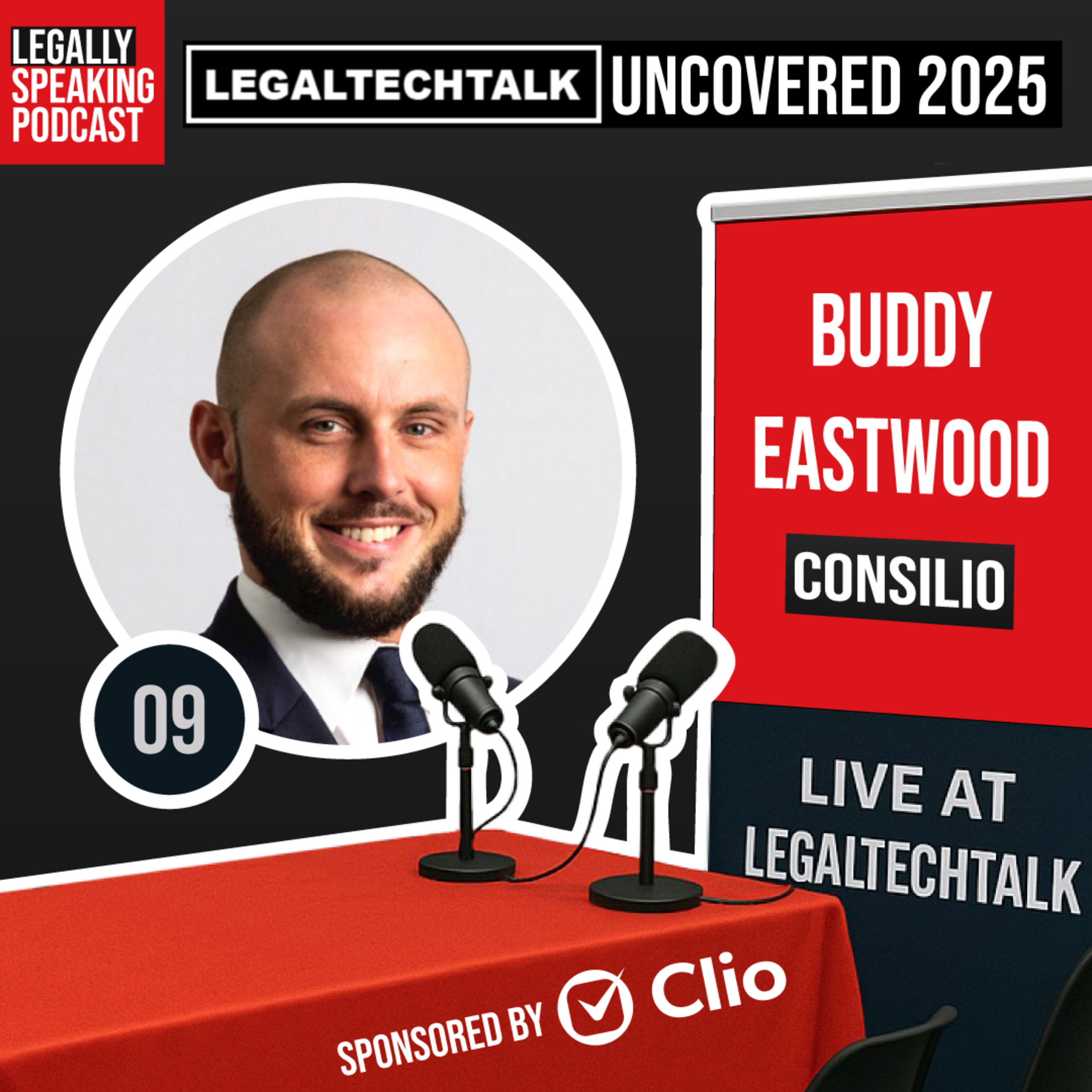 LegalTechTalk Uncovered 2025 - Buddy Eastwood - E09