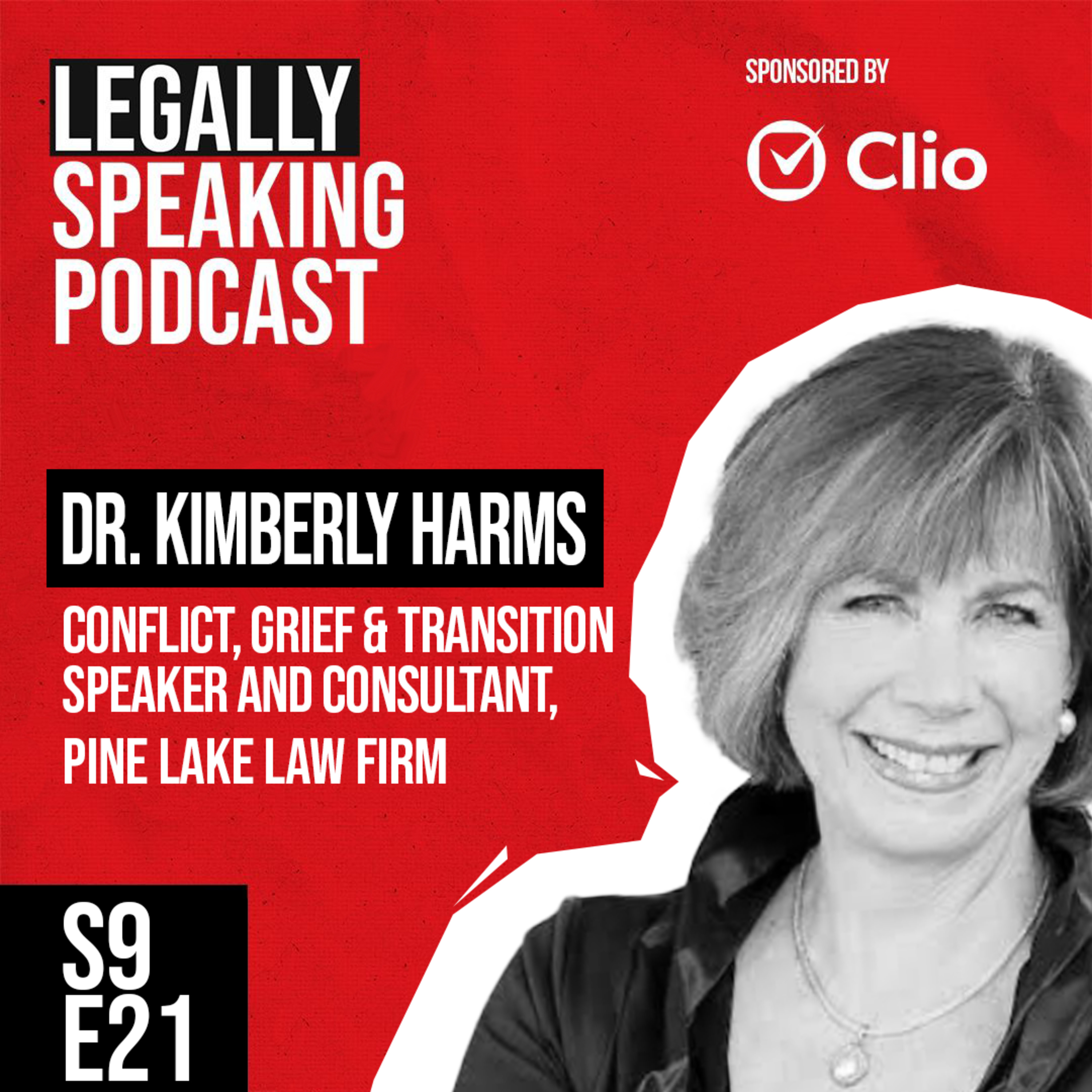 The Legacy Lawyers Leave: Rethinking Loss, Grief & Family Past Paperwork - Dr Kimberly Harms - S9E21