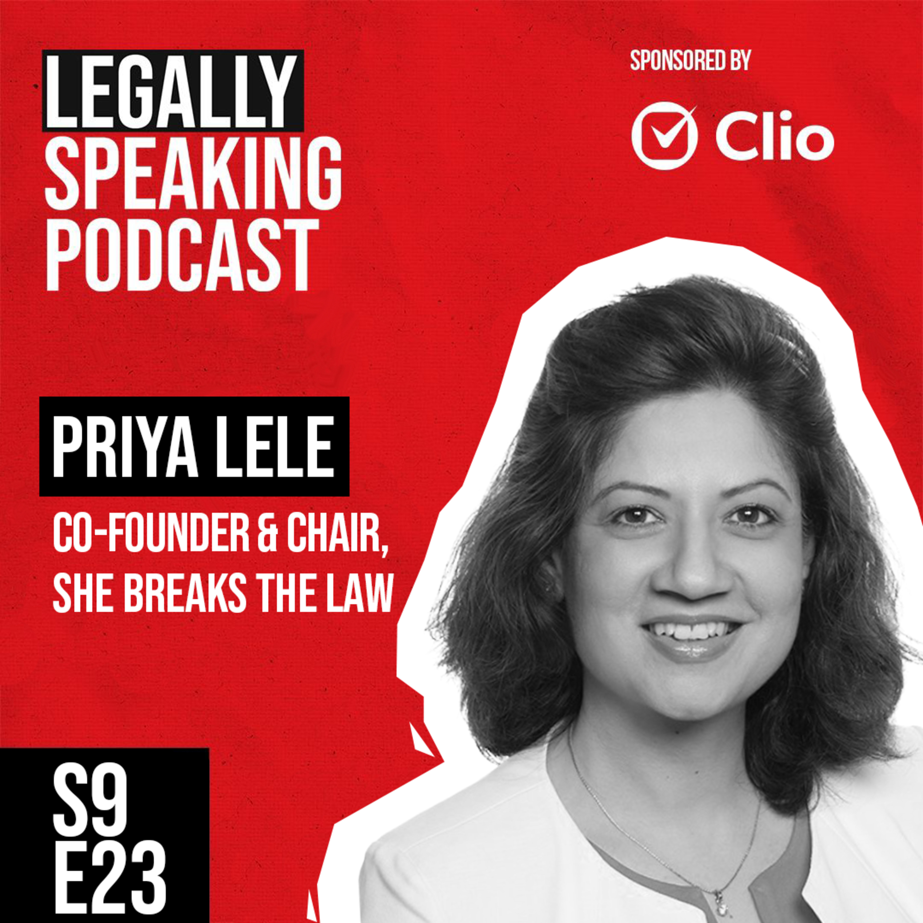 She Breaks the Law: Closing the Gender Gap & Embracing Change with Priya Lele - S9E23