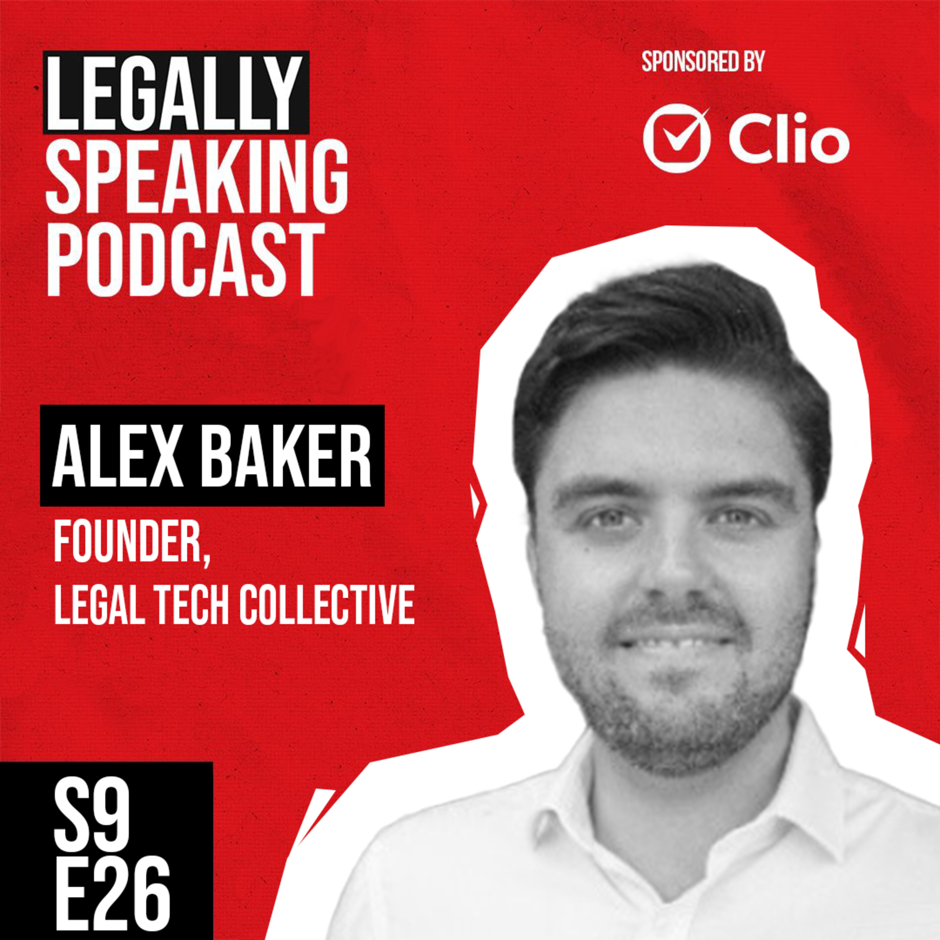 Start Small, Think Big: How Lawyers Can Build Successful Legal Tech Ventures - Alex Baker - S9E26