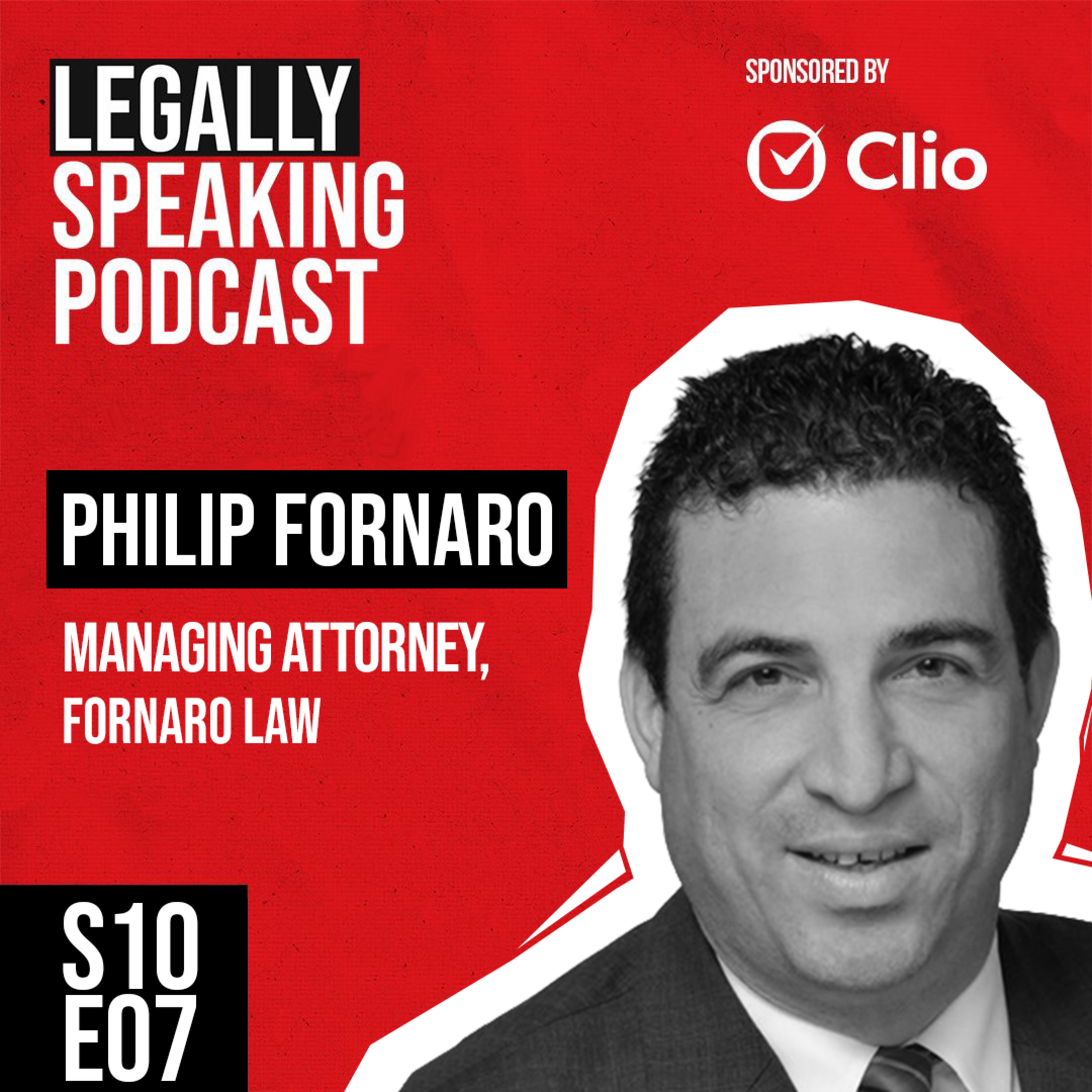 From Ordinary to Unstoppable: 3 Principles Driving a 30-Year Legal Career - Philip Fornaro - S10E07 From Ordinary to Unstoppable: 3 Principles Driving a 30-Year Legal Career - Philip Fornaro - S10E07
