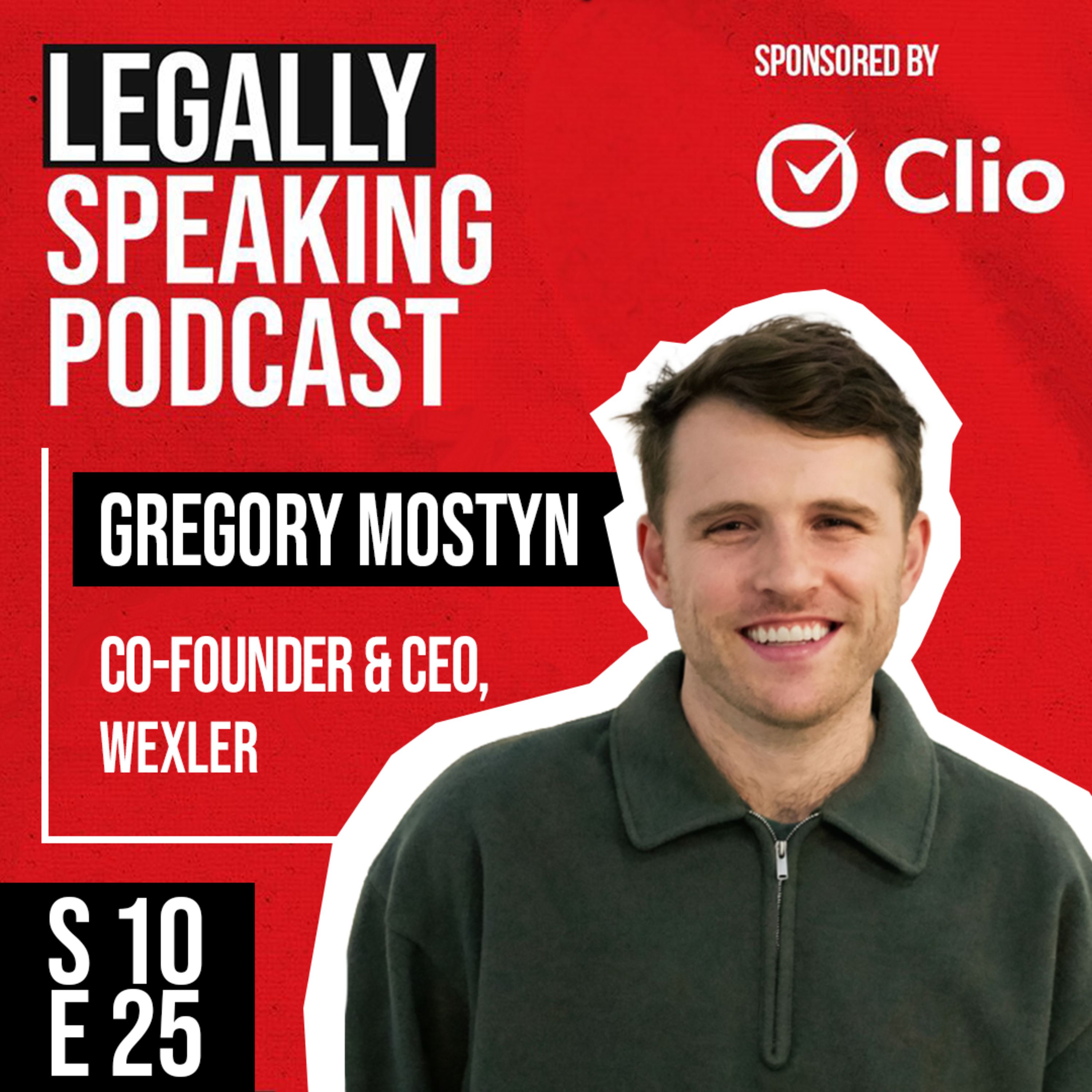 Winning Cases with Wexler AI: Gregory Mostyn on Why The Future of Litigation Starts Here - S10E25 episode artwork