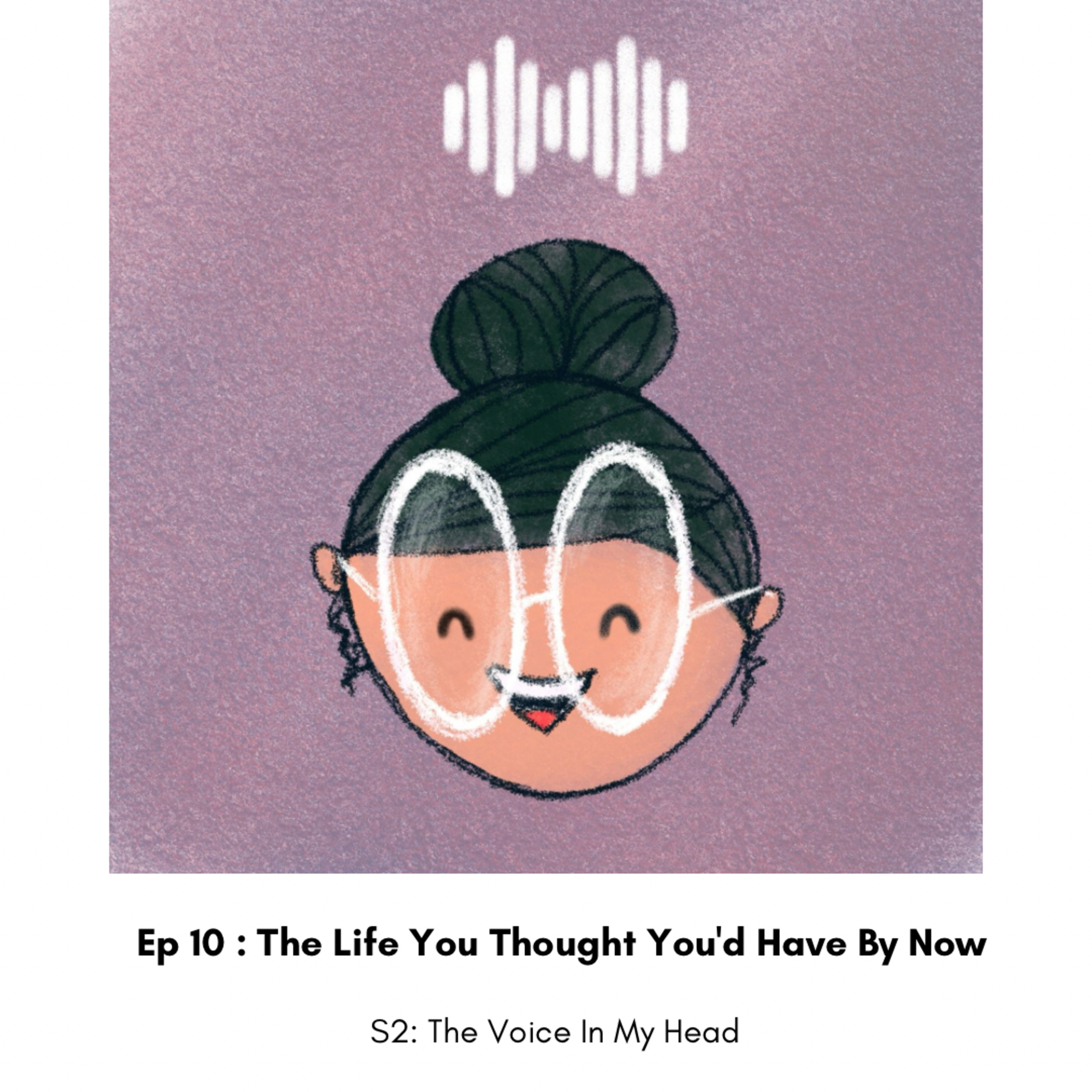 S2 EP 10 : The Life You Thought You'd Have By Now.. episode artwork