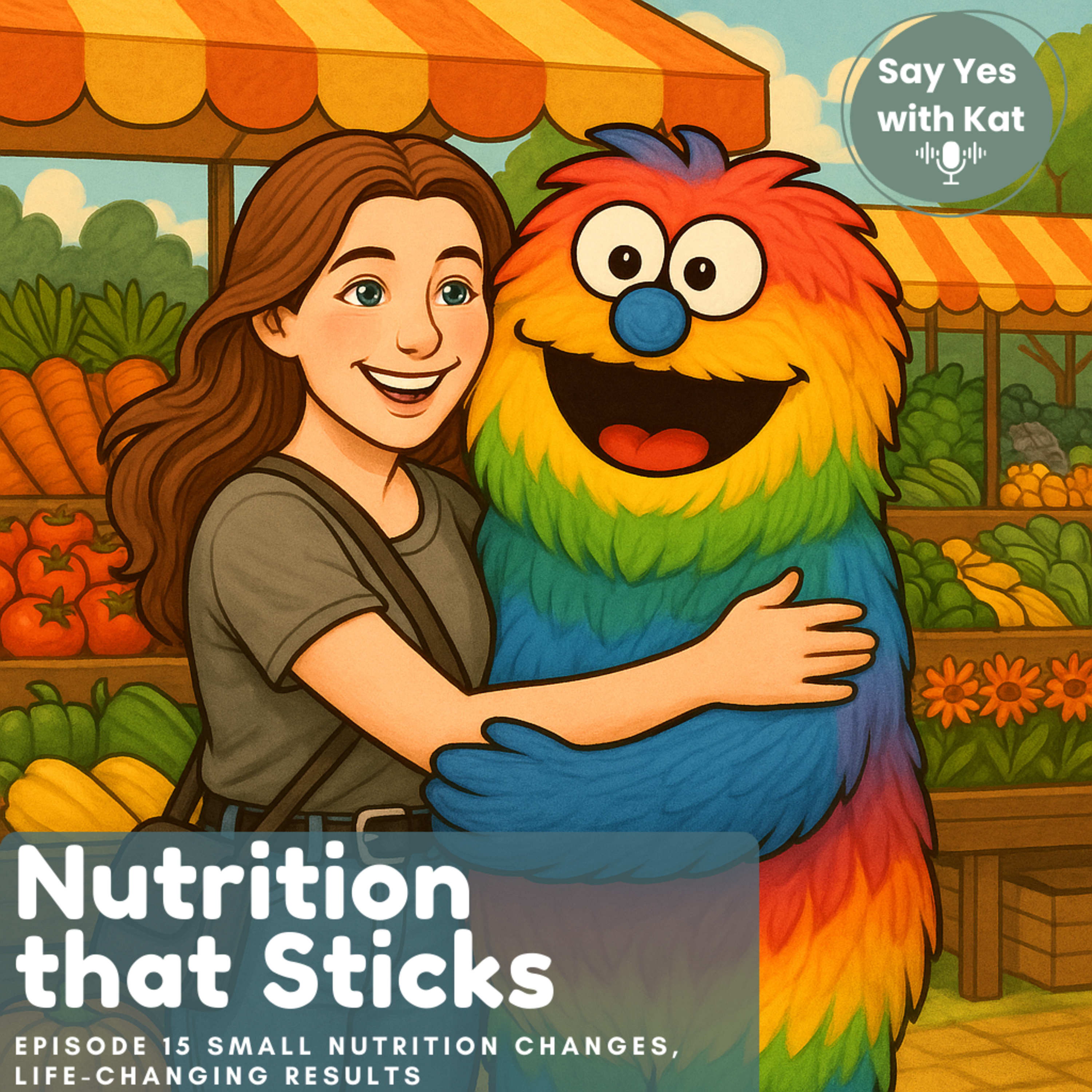 Episode 15: Nutrition That Sticks: Small Nutrition Changes with Life-Changing Results episode artwork