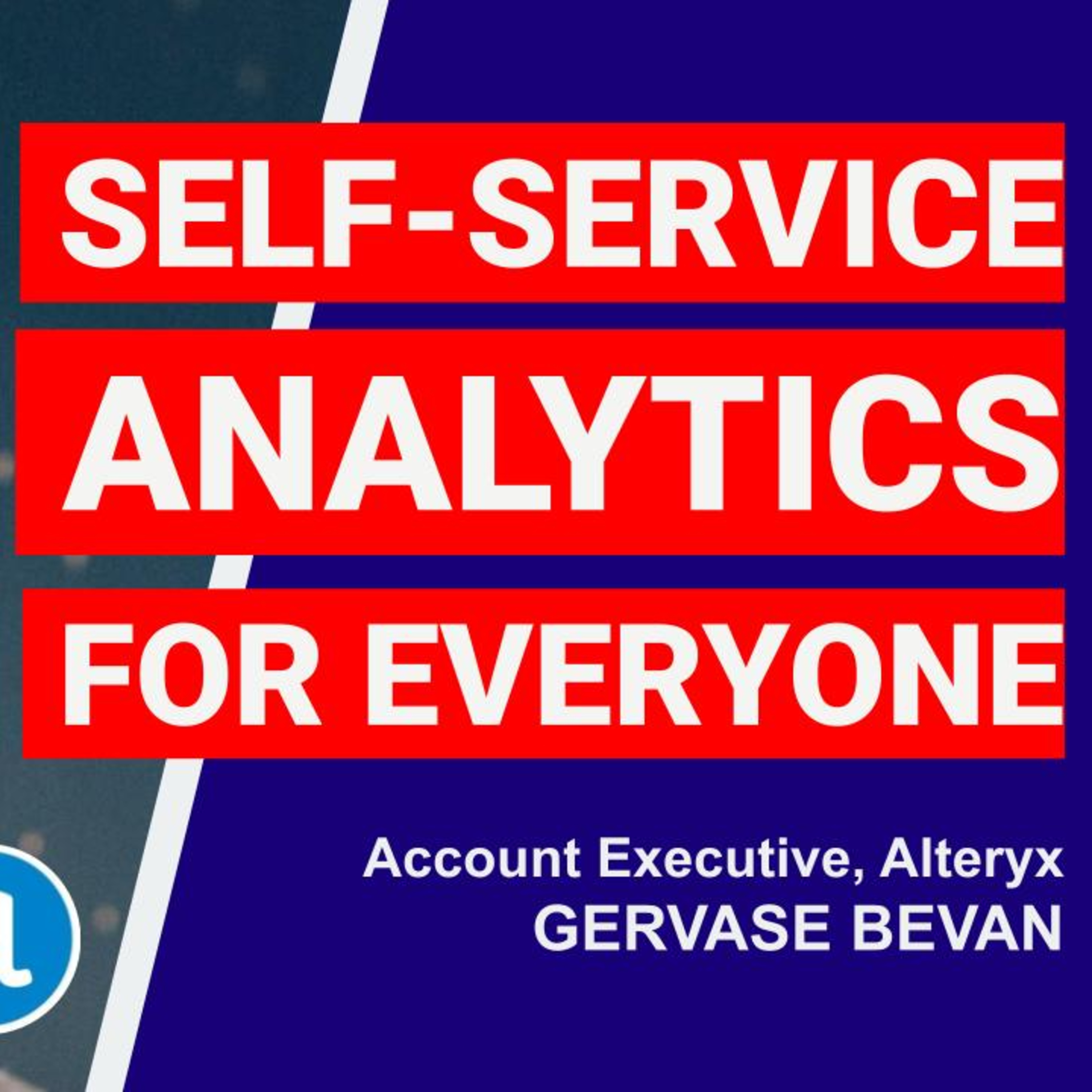 #27: Gervase Bevan – Self service Analytics for Everyone