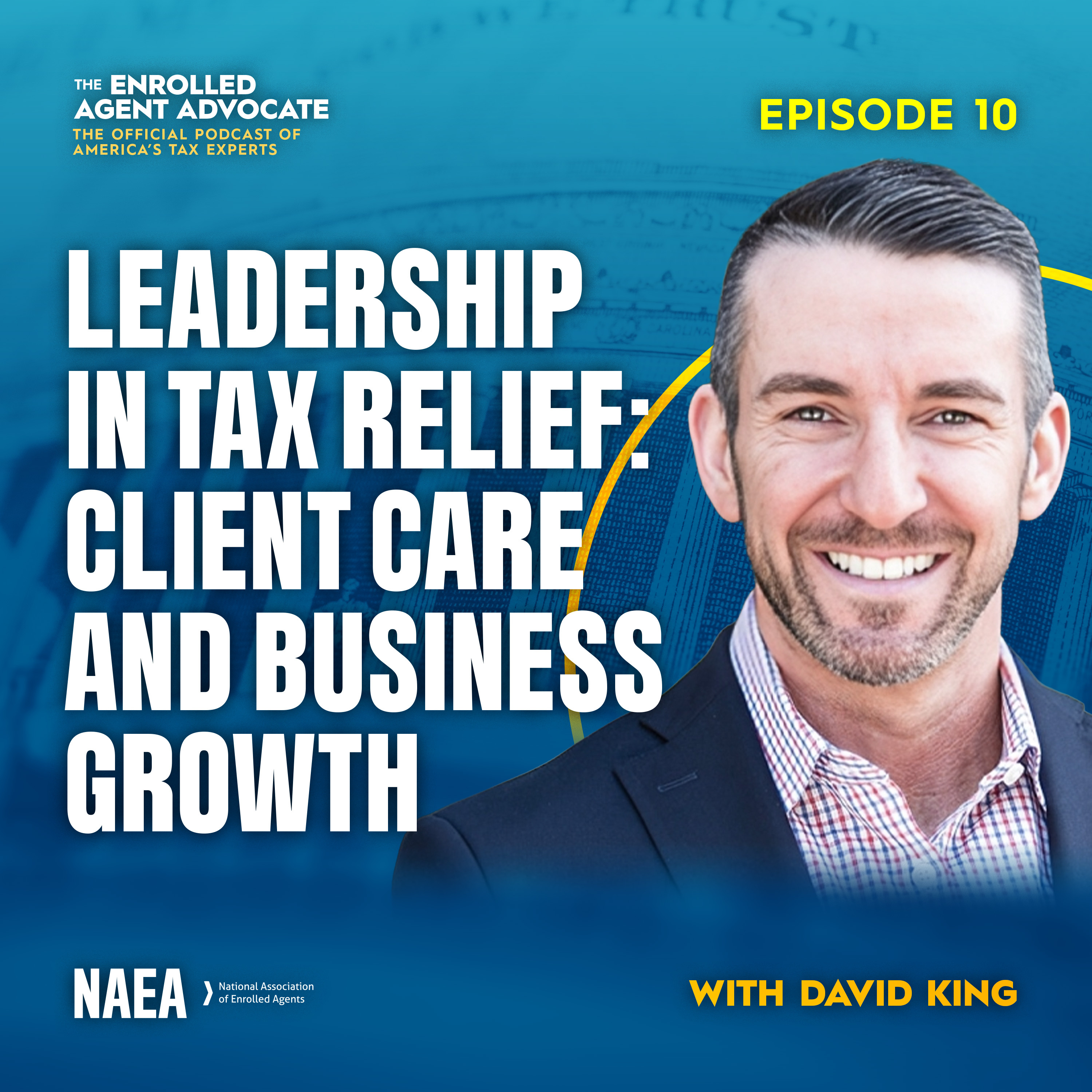 Leadership in Tax Relief: Client Care and Business Growth with David King  episode artwork