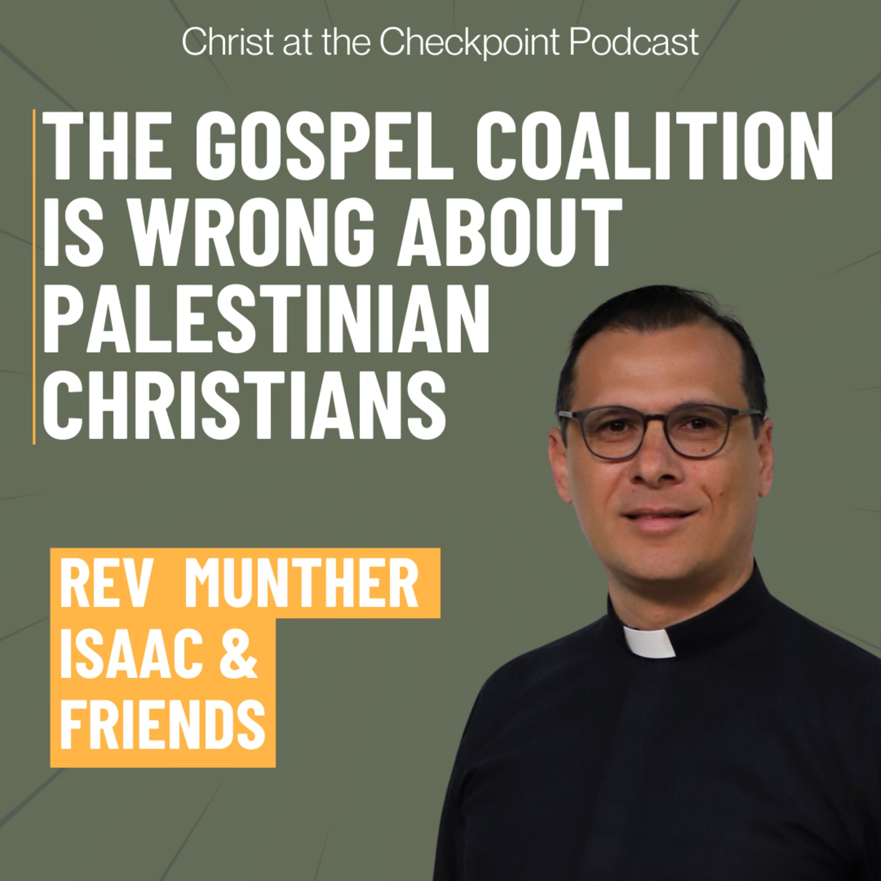 The Gospel Coalition is WRONG about Palestinian Christians! Rev. Munther Isaac and friends respond