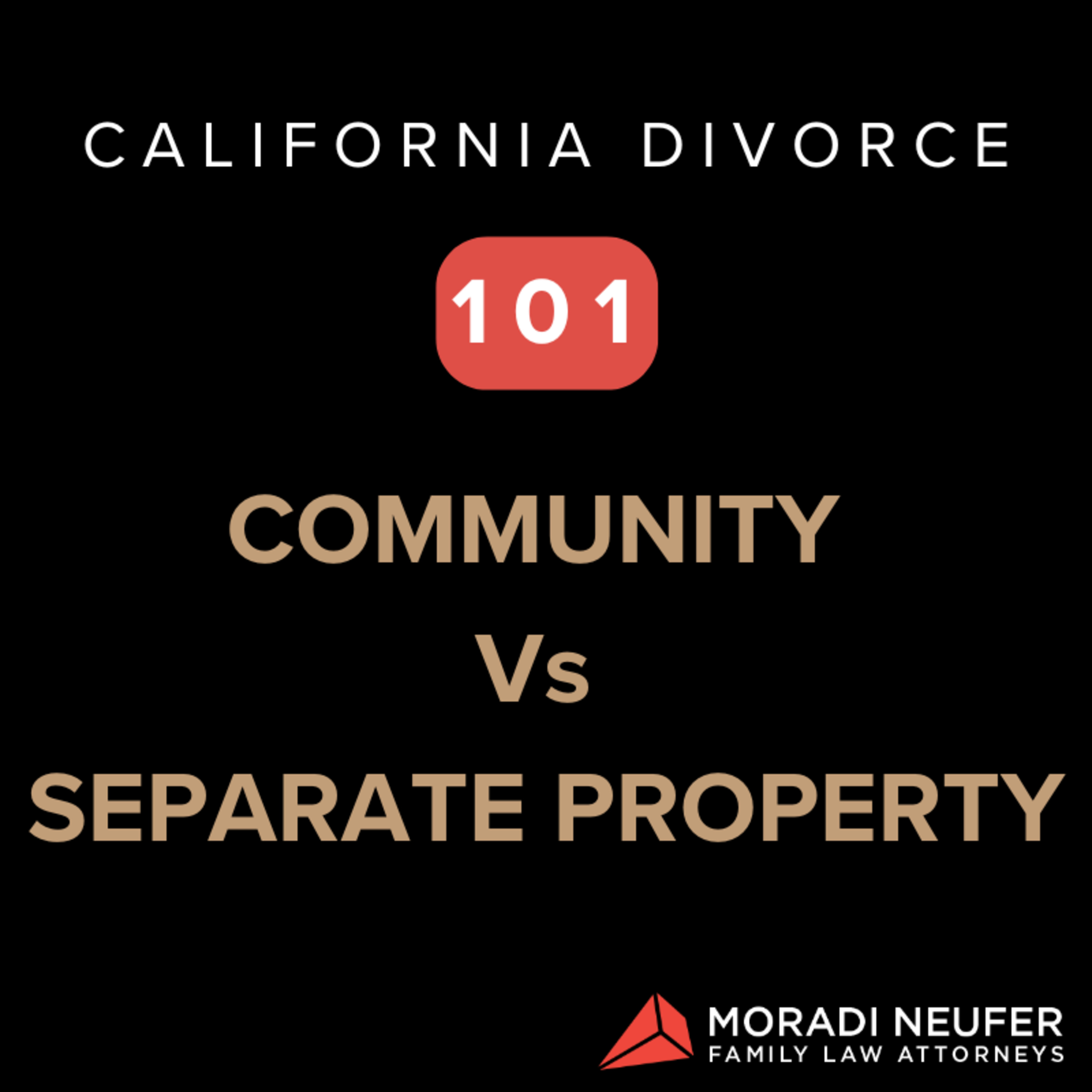 Community vs. Separate Property: Navigating Divorce in California
