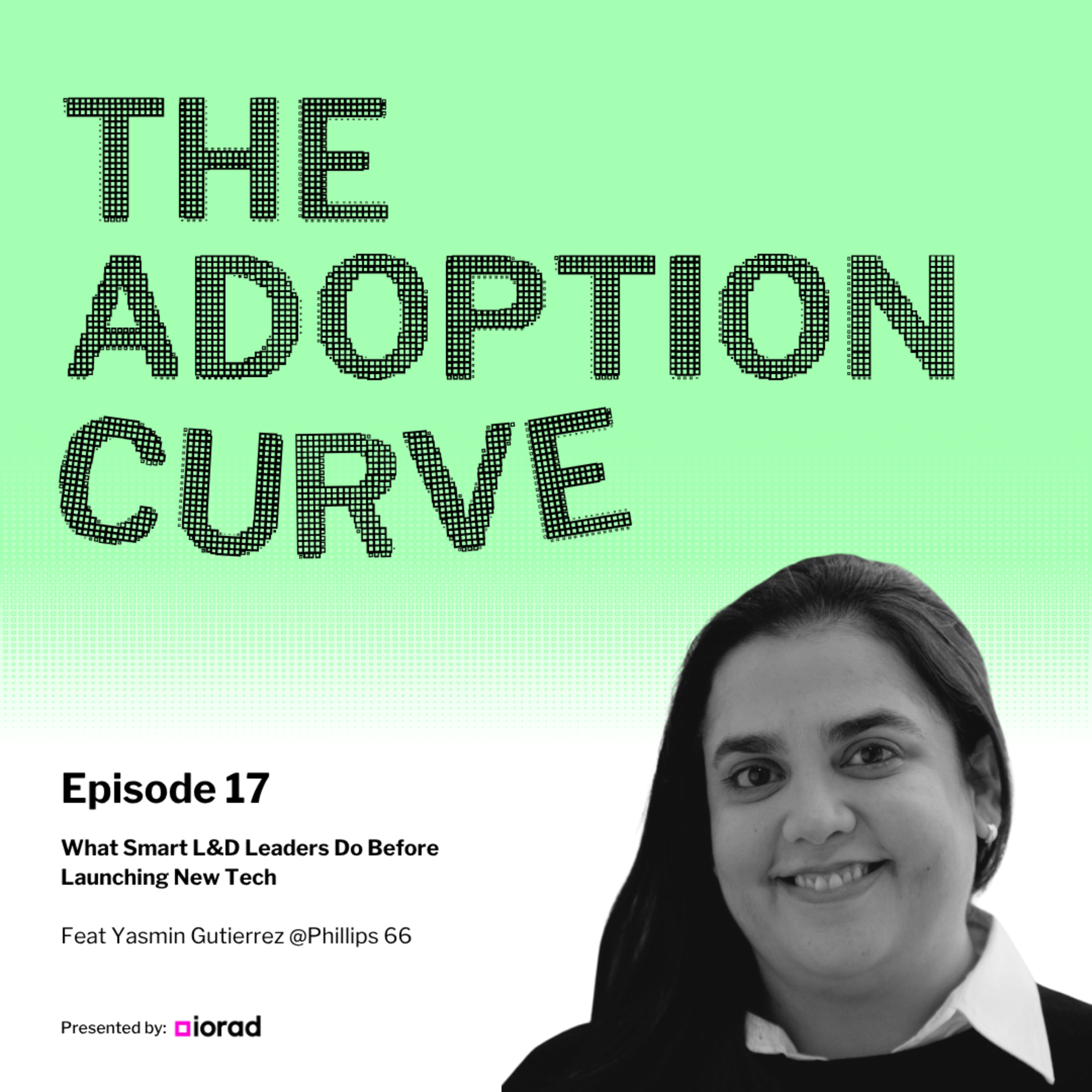 Ep. 17: What Smart L&D Leaders Do Before Launching New Tech