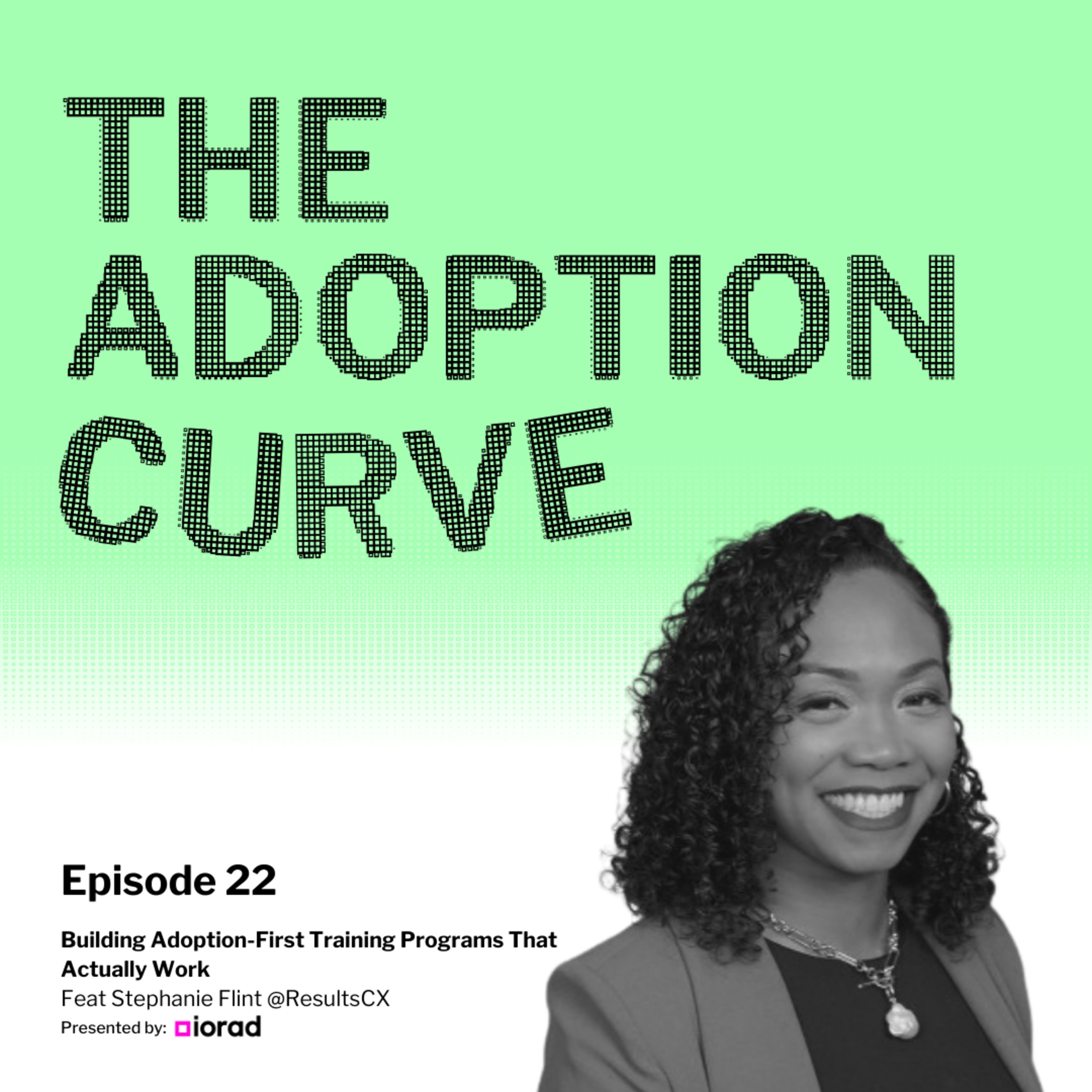 Ep. 22: Building Adoption-First Training Programs That Actually Work