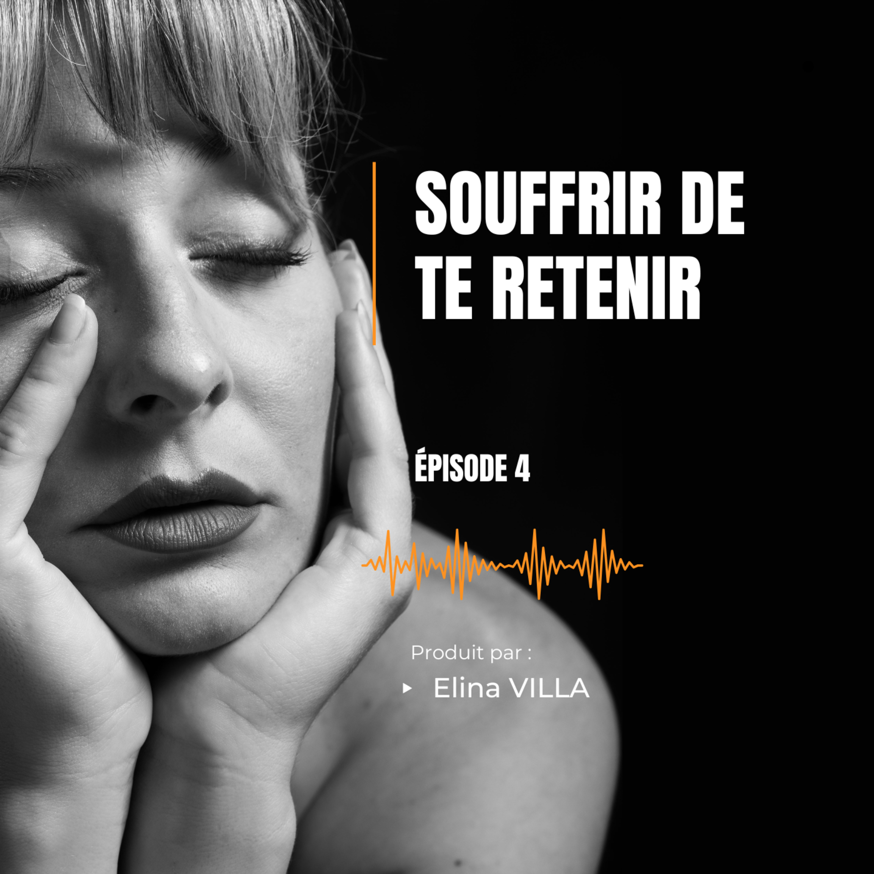 SOUFFRIR DE TE RETENIR  episode artwork