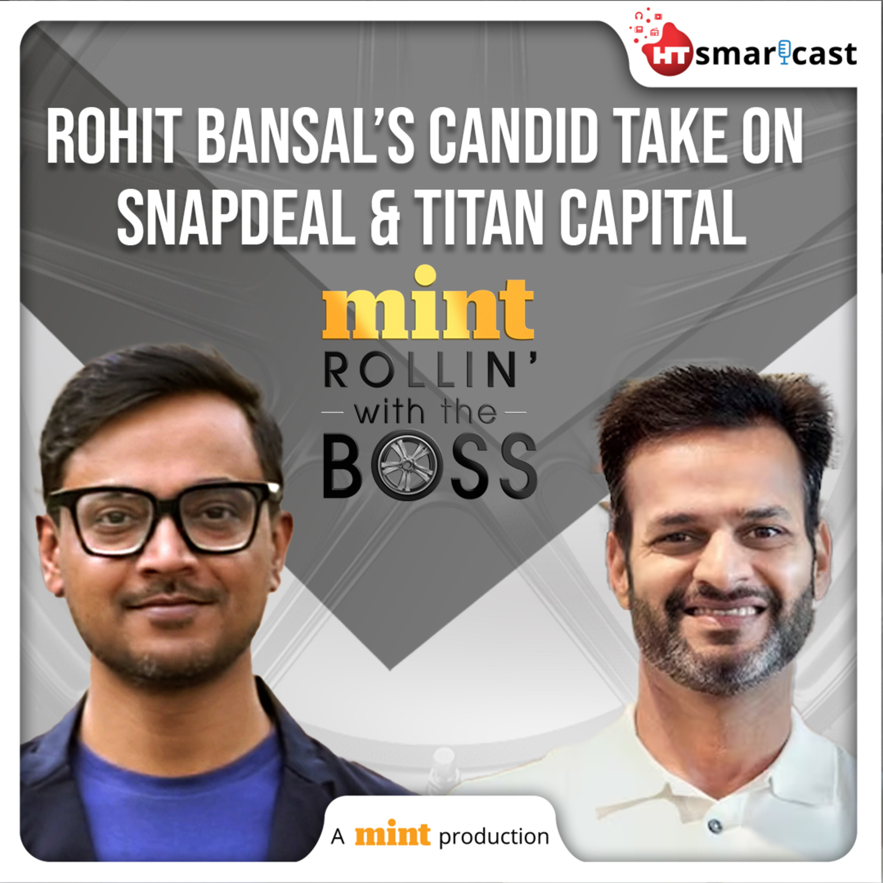Rollin' With The Boss: ‘An Atypical Punjabi, I Don’t Spend On Luxury Cars, Clothes…’; Rohit Bansal, Snapdeal Co-Founder | Mint Podcast episode artwork