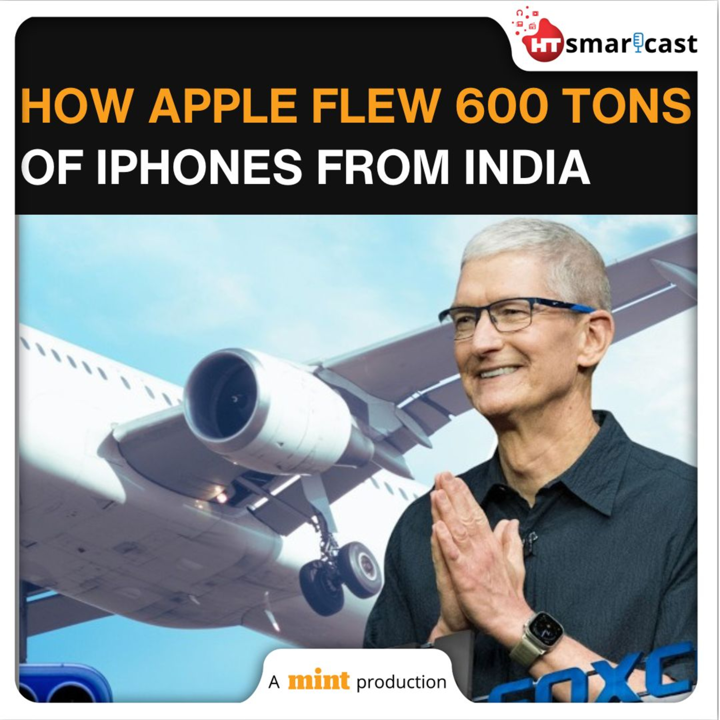 Mint Podcast: Green Corridor, 600 Tons Of iPhones & Custom Clearance: How Apple Strategised To Beat Trump Tariffs episode artwork