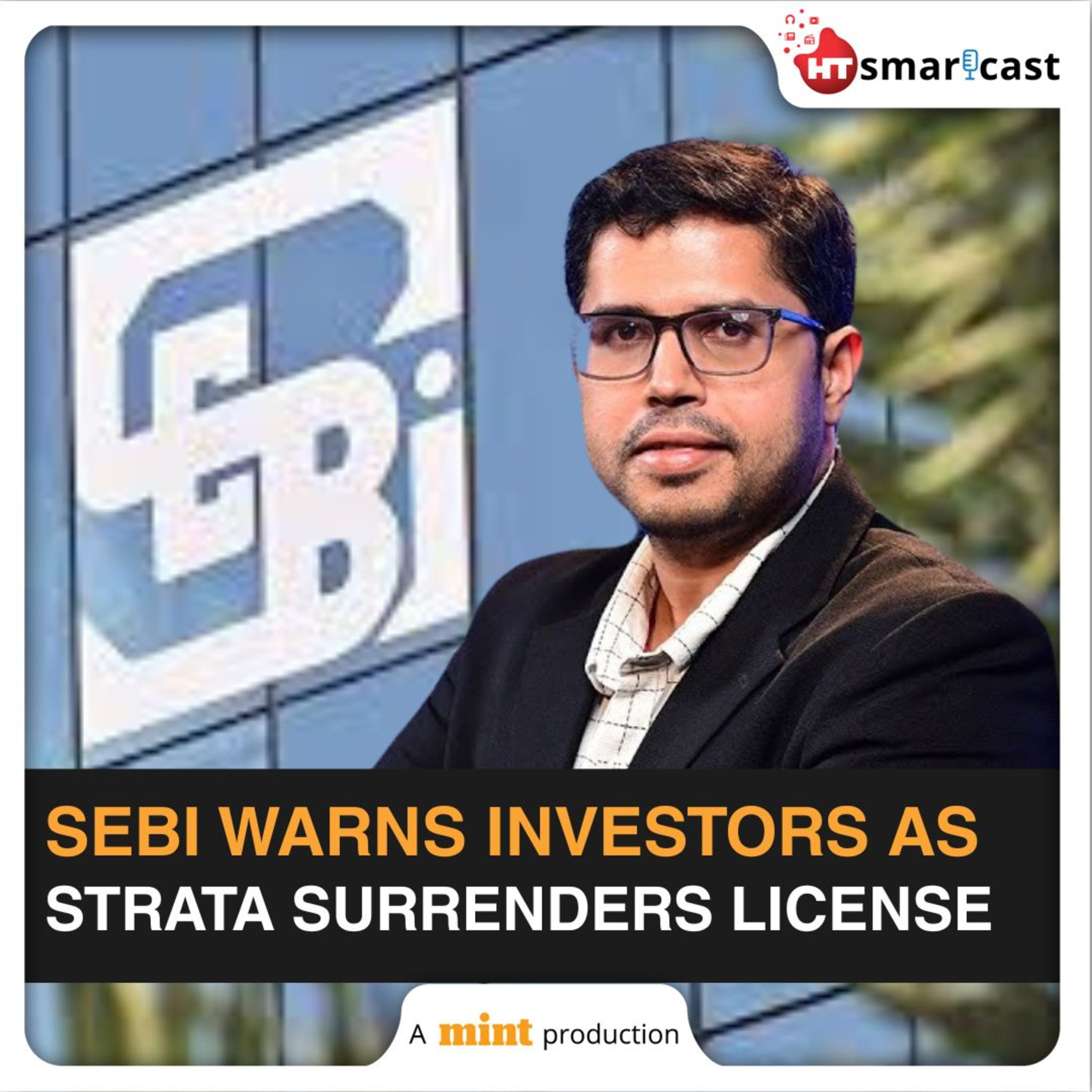 Mint Podcast: Explained: Why Fractional Real Estate Platform Strata Surrendered Its SM Reit SEBI License | episode artwork