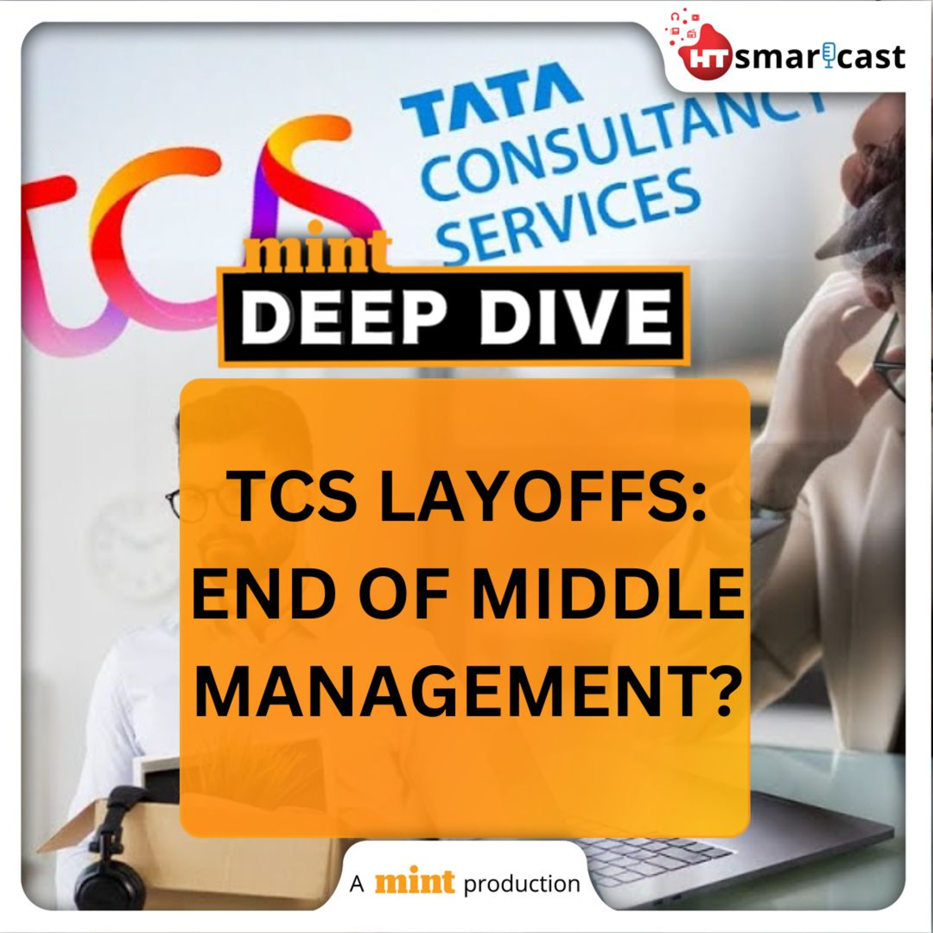 Mint Podcast: Decoding The Largest TCS Layoffs Ever: What This Big Shift In IT Sector Means For Indian Employees episode artwork