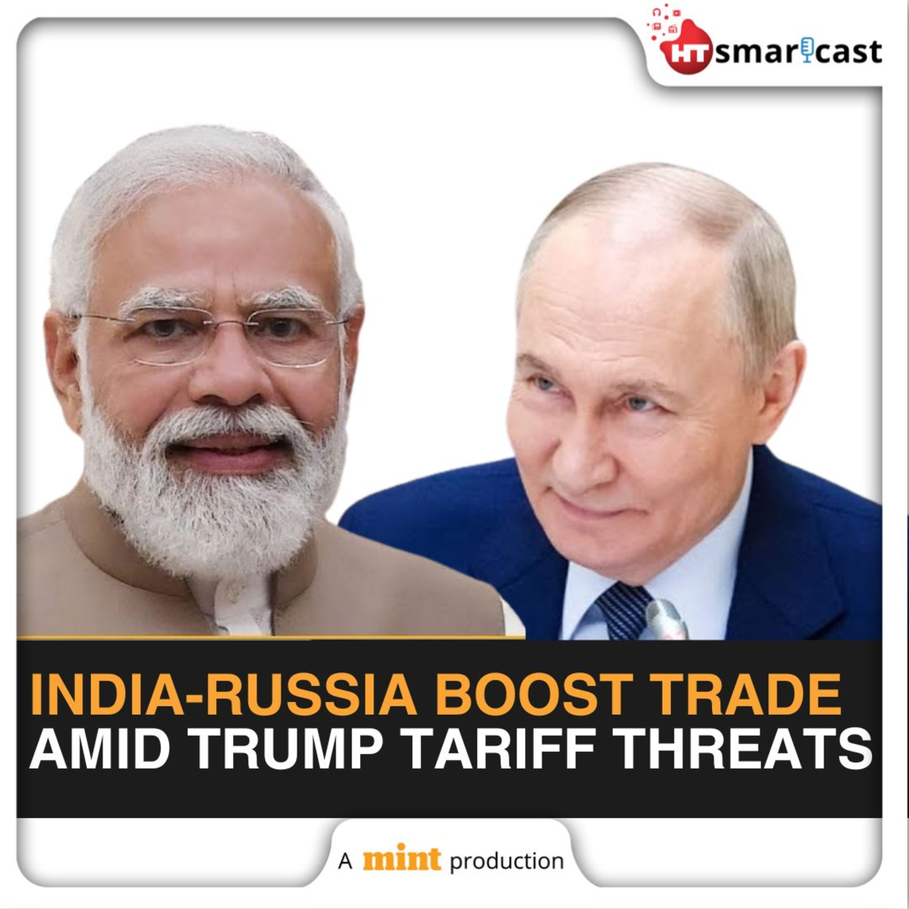 Mint Podcast: India, Russia Expand Industrial Ties As Trump Hits With 50% Tariff On Indian Exports episode artwork