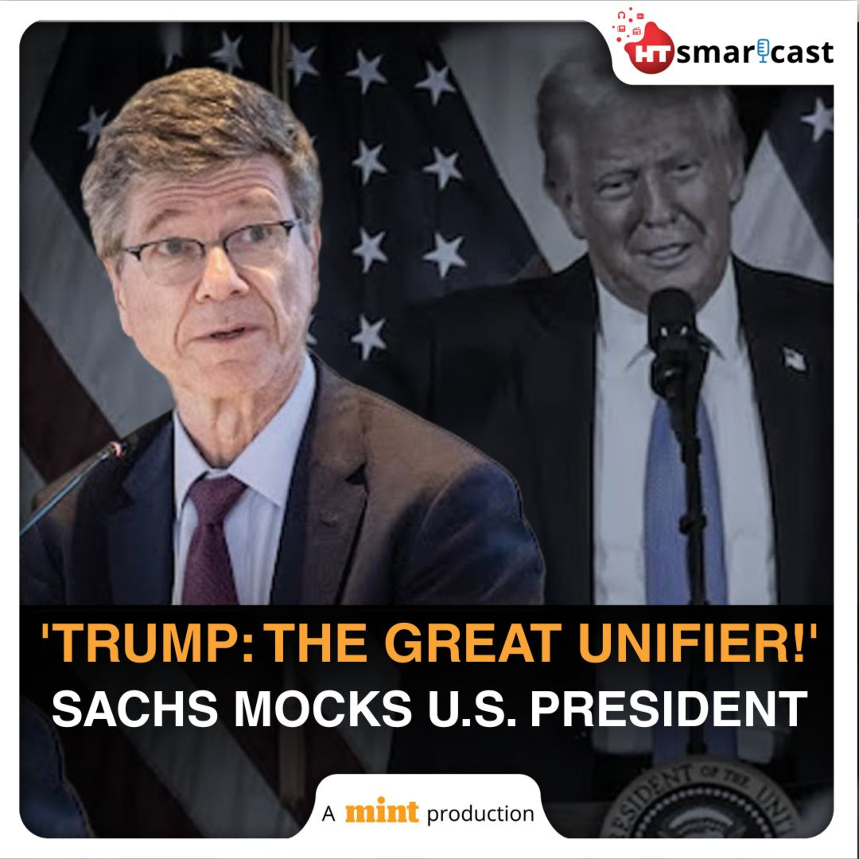 Jeffrey Sachs Exclusive: Trump’s Trade Team Incompetent, Alienating India Was Stupid, Mind-Boggling! | Mint Podcast episode artwork