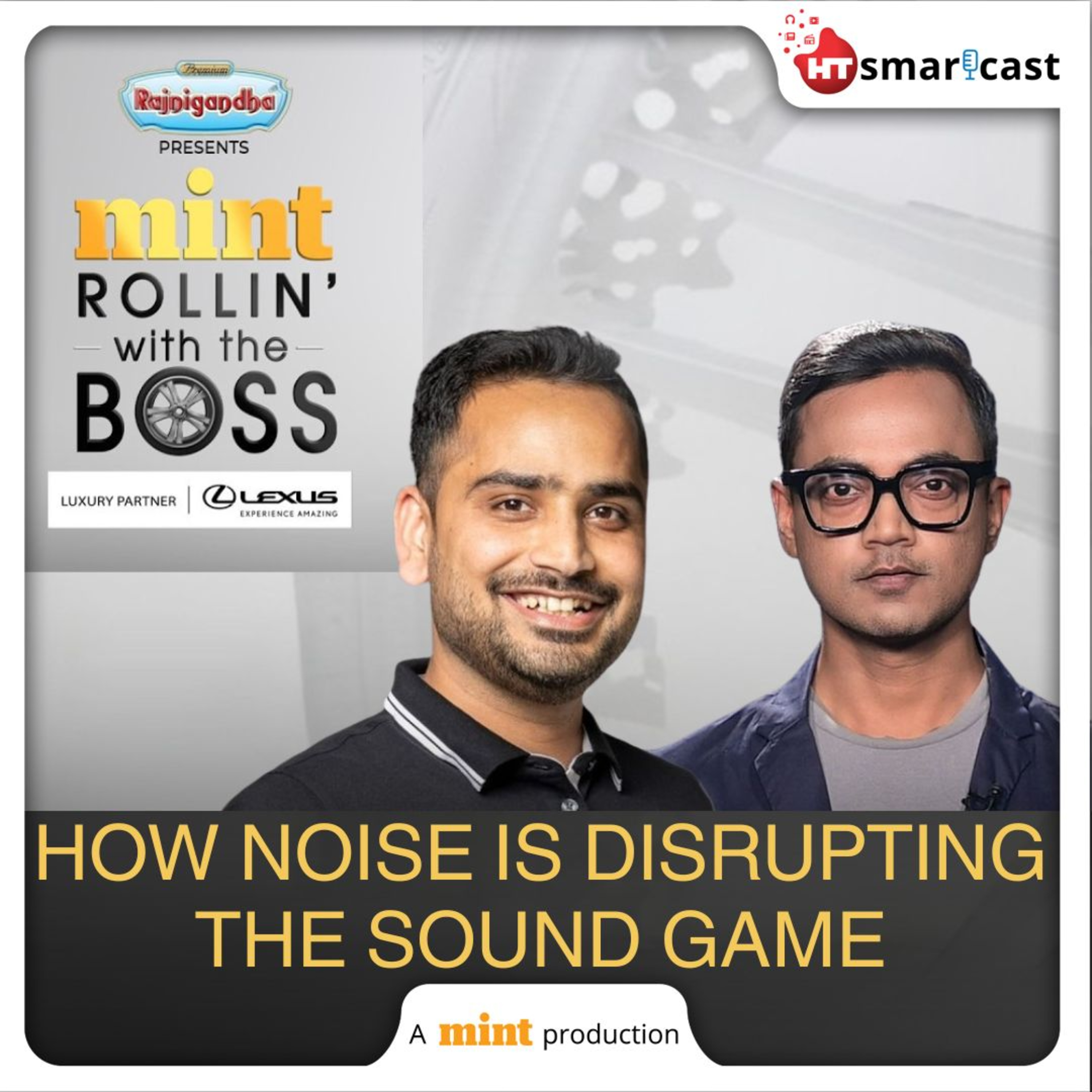 Rollin' With The Boss: Noise Unplugged: Gaurav Khatri On Building India’s #1 Smartwatch Brand | Mint Podcast episode artwork