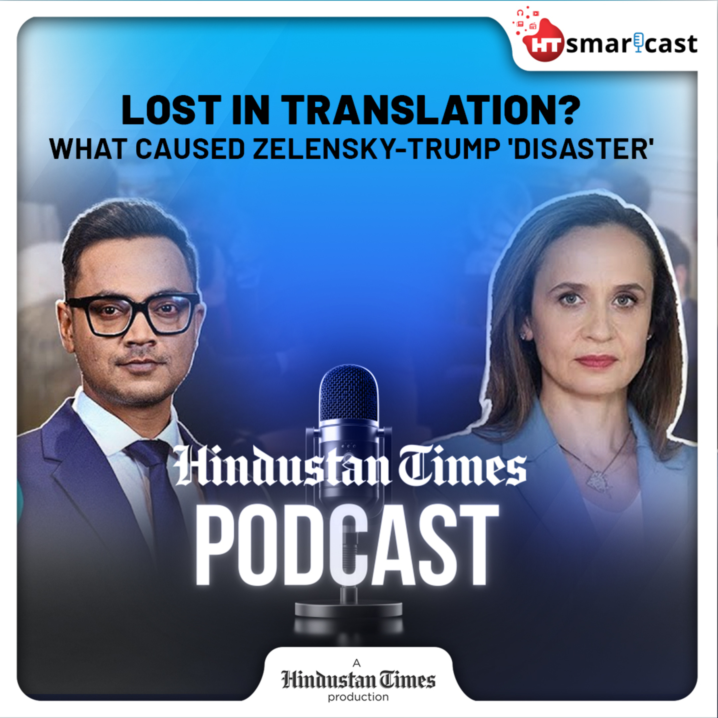 Hindustan Times Podcast: ‘It Was A Disaster…’: Zelensky Aide’s First Response To Spat Between Trump & Ukraine President episode artwork