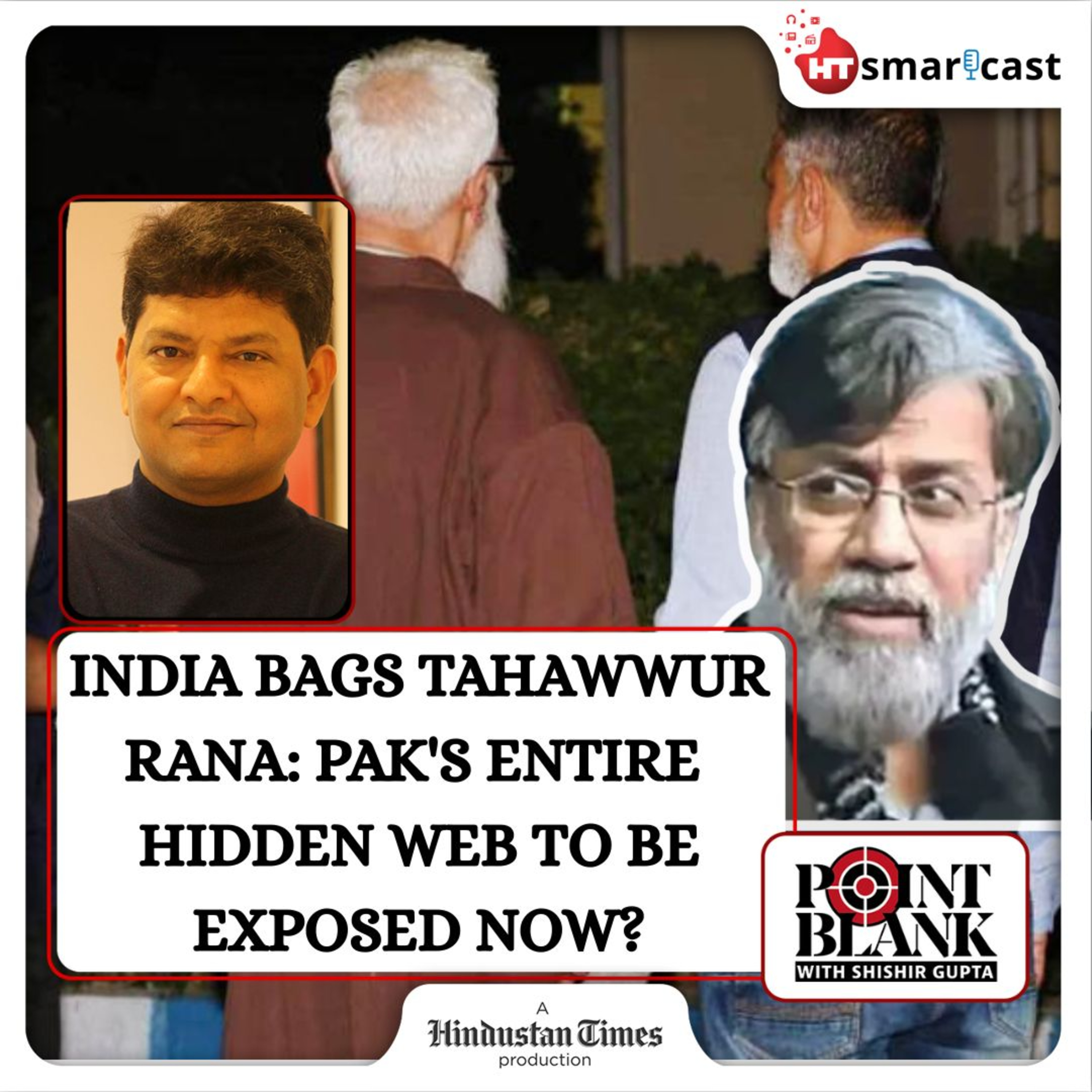 Point Blank: Tahawwur Rana Extradition: 26/11 Secrets To Be Exposed, India To Destroy Pak's Hidden Terror Web? Hindustan Times Podcast episode artwork