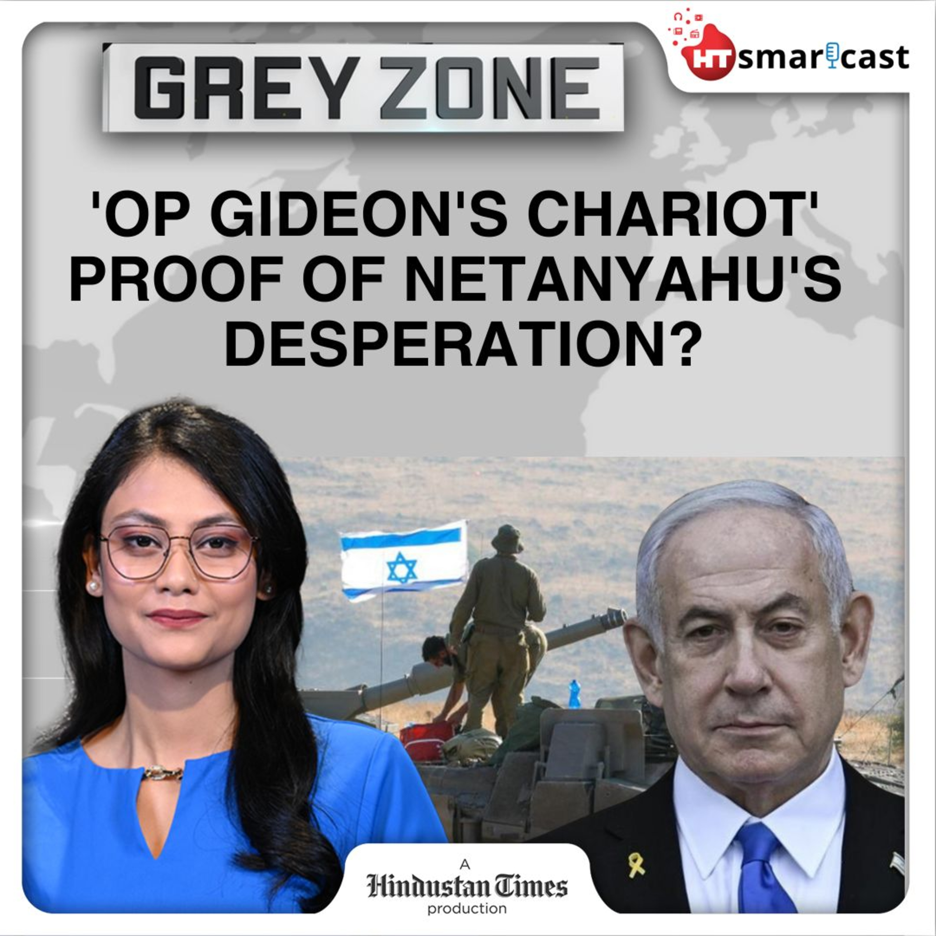 Grey Zone: Under Fire From U.S. & West, Anti-Hamas War In Gaza Turning Into Battle Of Survival For Netanyahu? | Hindustan Times Podcast episode artwork